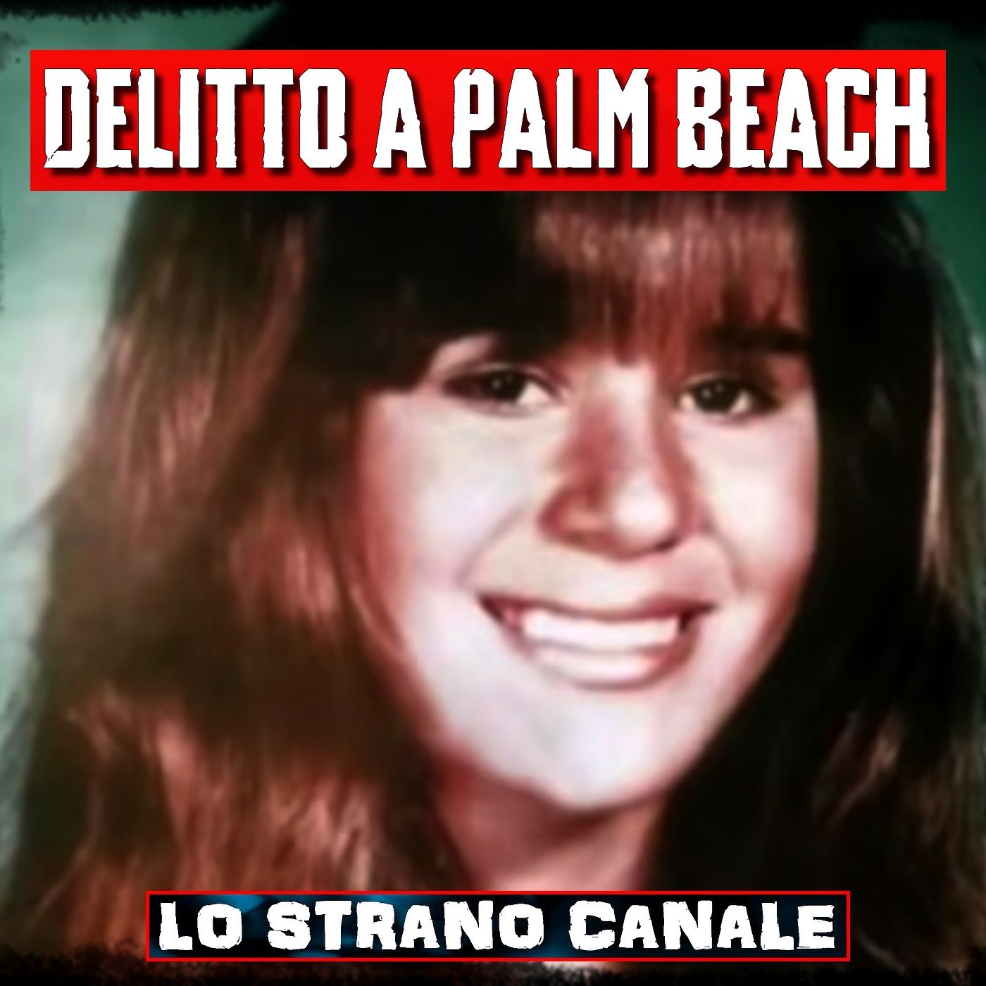 DELITTO A PALM BEACH - Rachel Hurley (Lo Strano Canale Podcast)