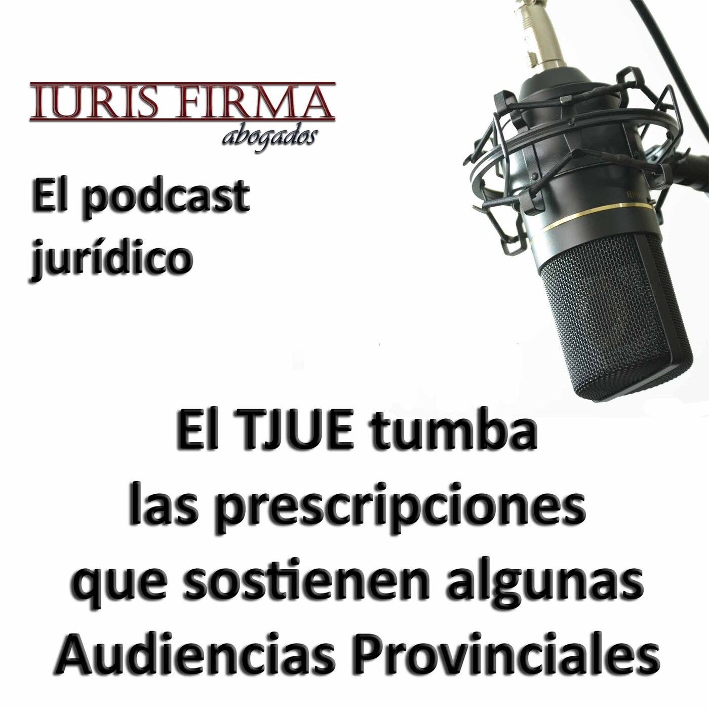 IurisFirma Abogados - El podcast jurídico
