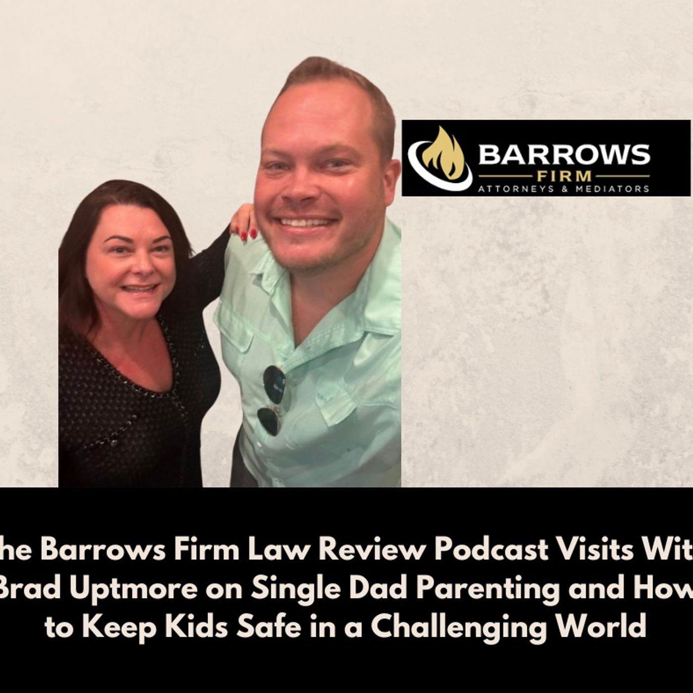 Raising Kids Safely in Today’s World: A Conversation with Single Dad, Brad Uptmore episode artwork