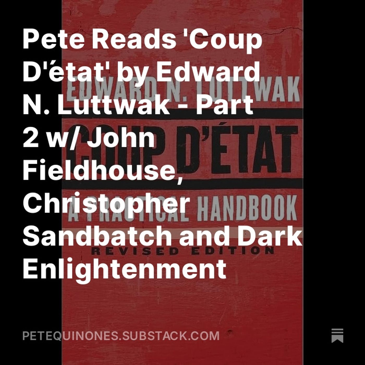 Pete Reads 'Coup D'état' by Edward N. Luttwak - Part 2 w/ John Fieldhouse, Christopher Sandbatch and Dark Enlightenment