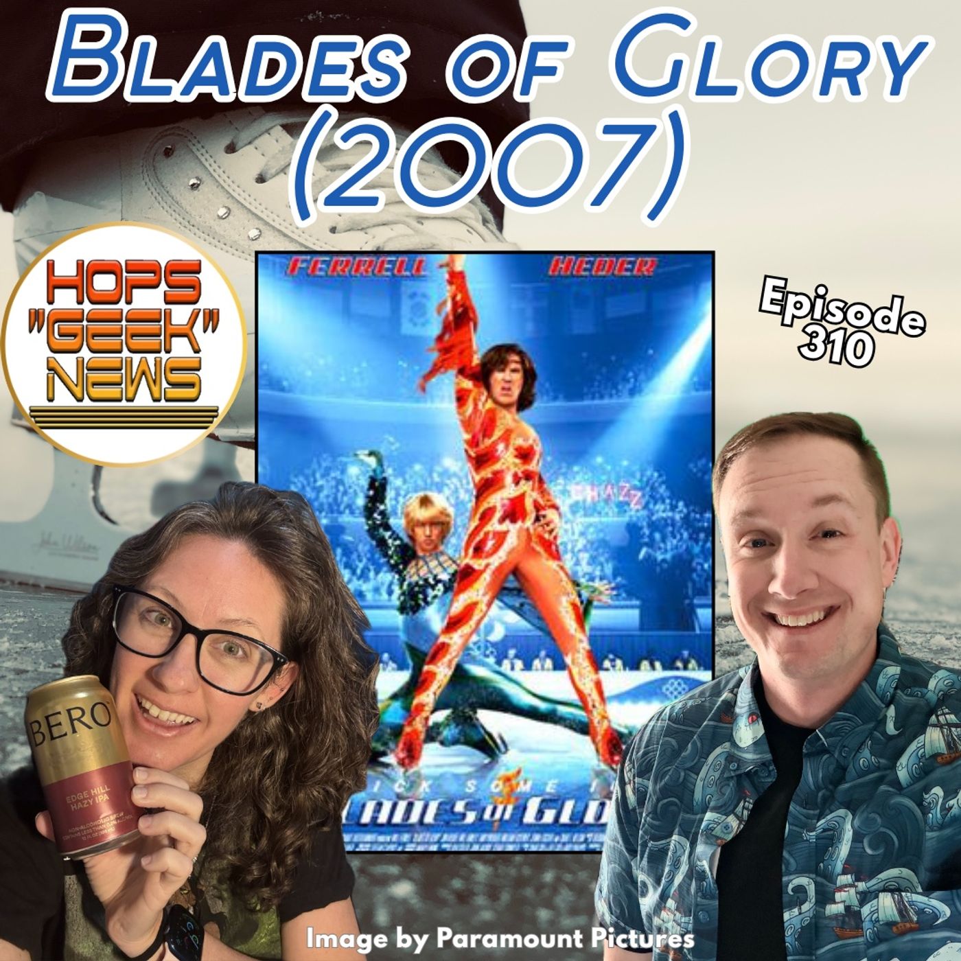 Ep 310: Blades of Glory (2007)