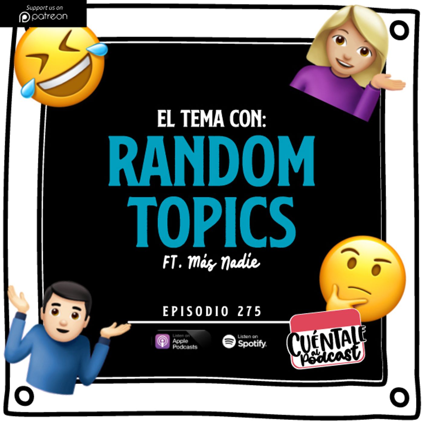 275. El tema con: RANDOM TOPICS (Ft. Más Nadie)