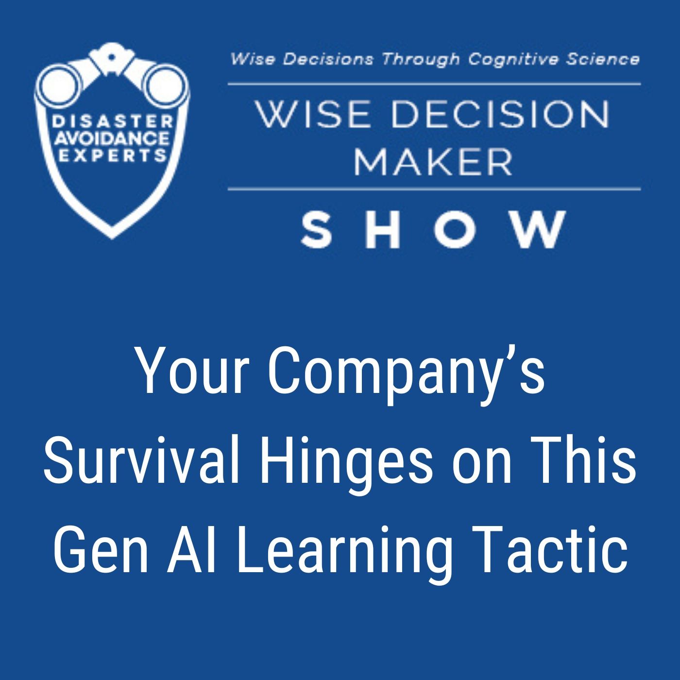 #354: Your Company's Survival Hinges on This Gen AI Learning Tactic