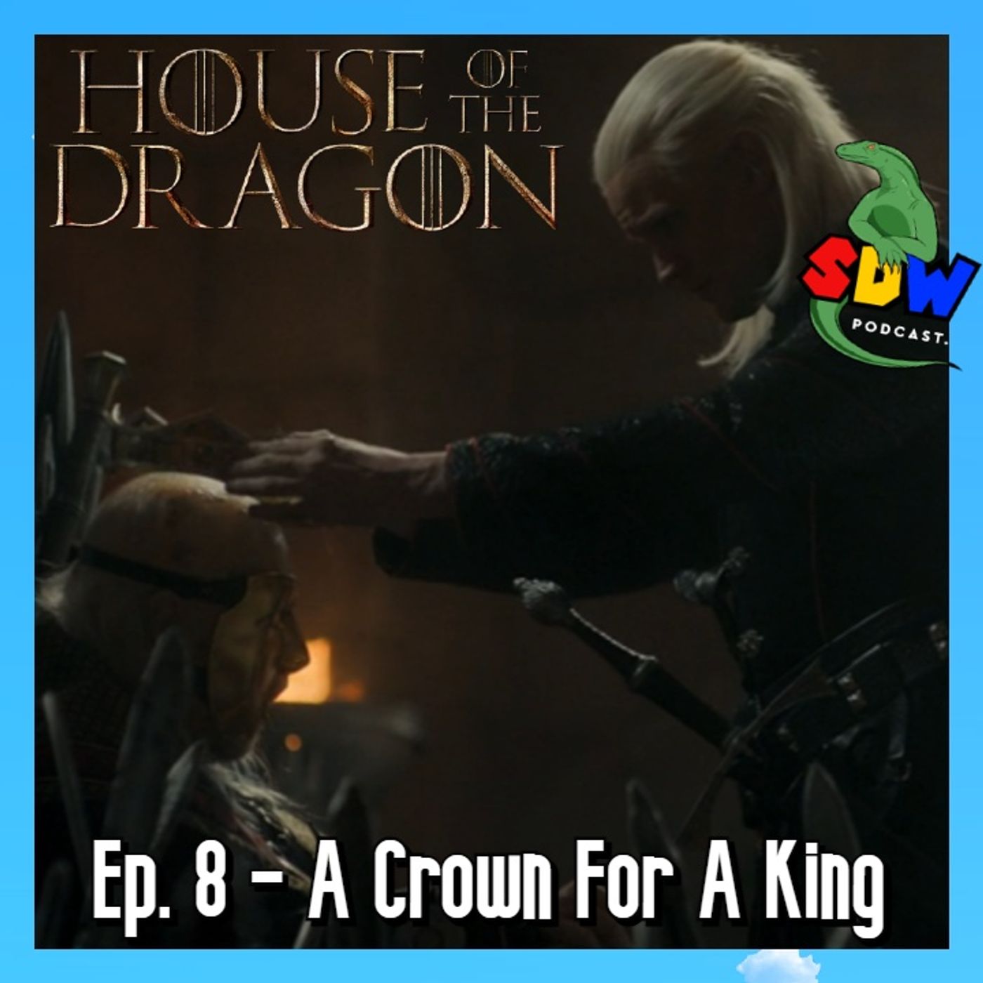 House of the Dragon: Ep. 8 - A Crown For A King episode artwork