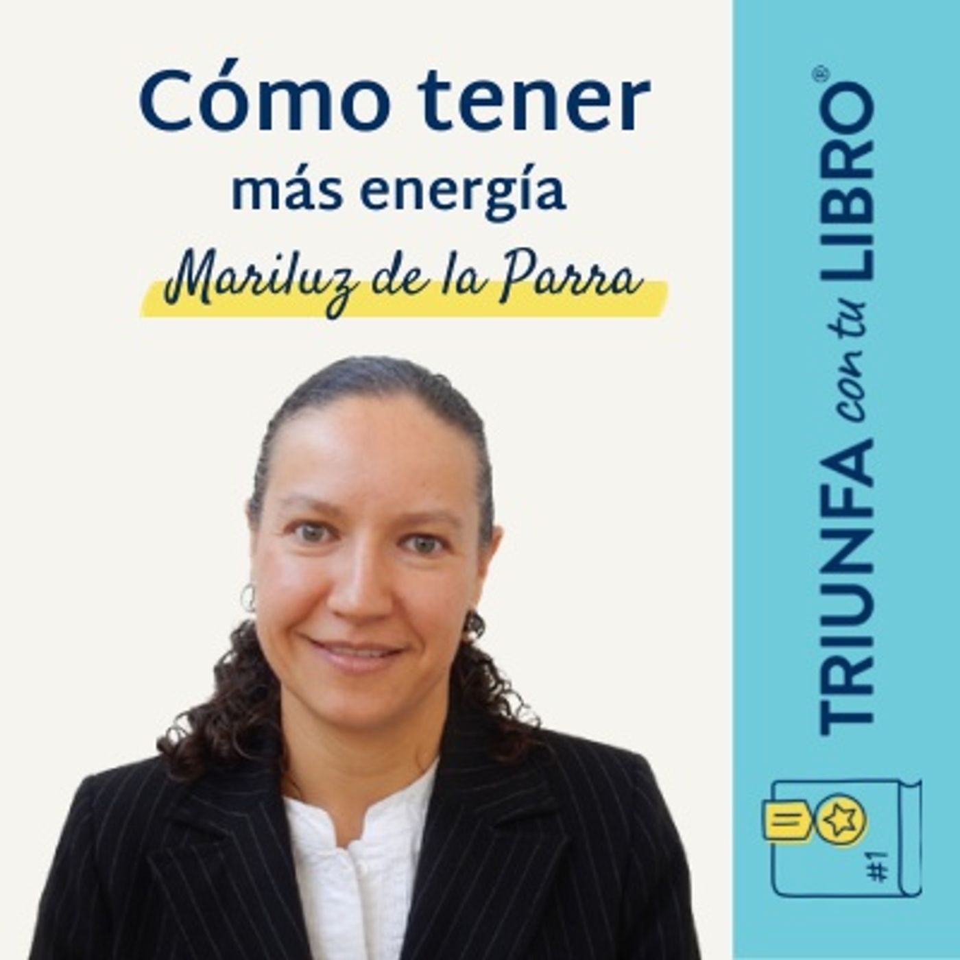 #275: Cómo tener más energía con Mariluz de la Parra