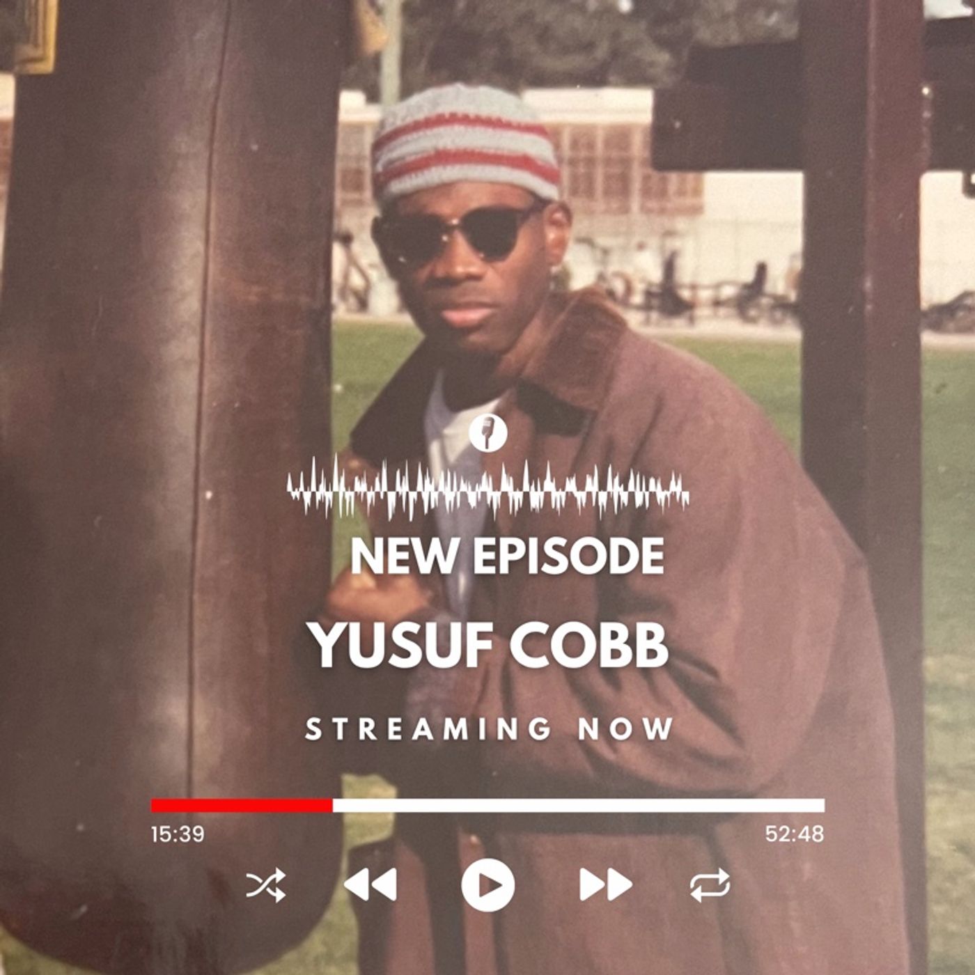 Episode #173 w/ Yusuf Cobb Episode #173 w/ Yusuf Cobb