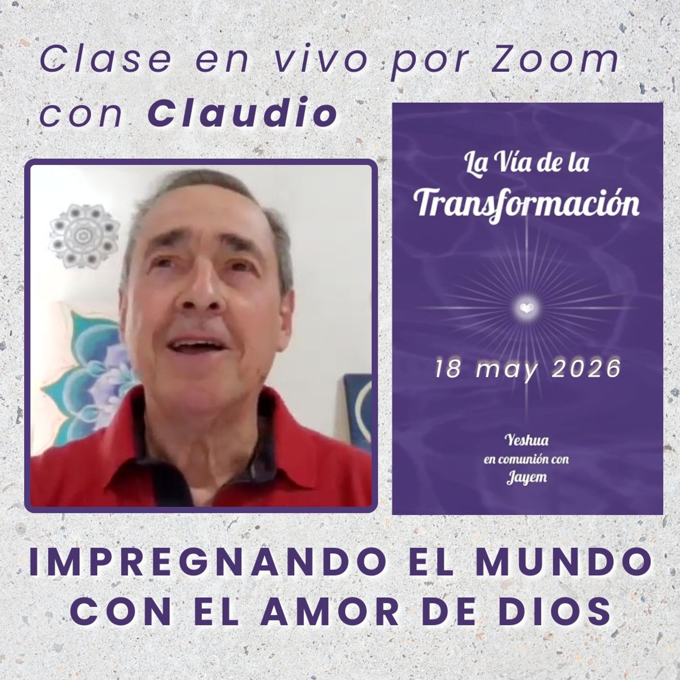 LA VIA DE LA TRANSFORMACIÓN🔸Impregnando el mundo con el Amor de Dios🔸Claudio🔸18 may 2026 episode artwork