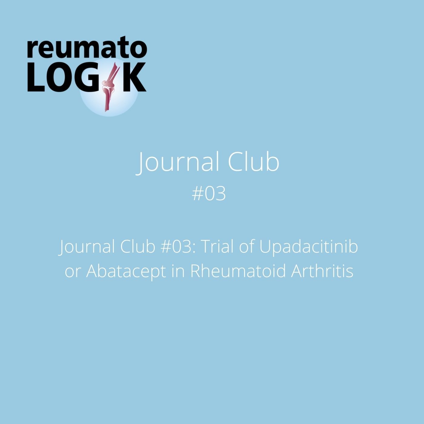 Journal Club #03: Trial of Upadacitinib or Abatacept in Rheumatoid Arthritis