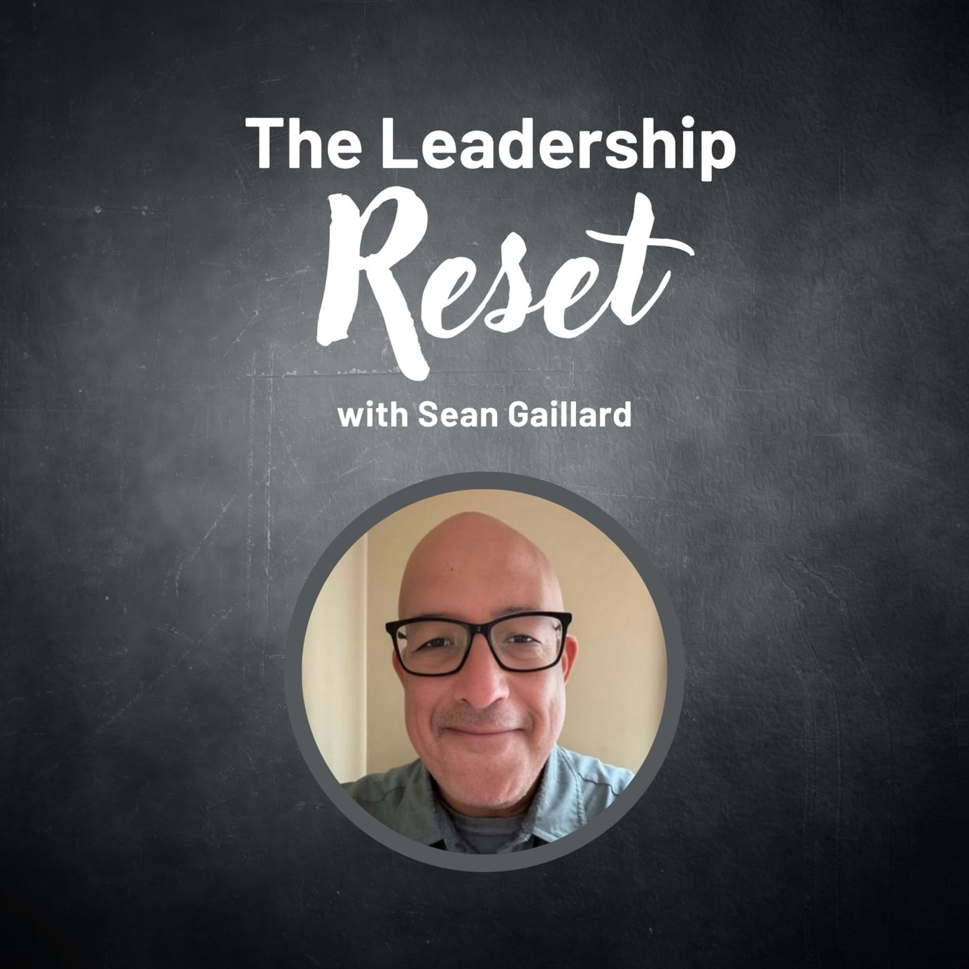 3-Minute Leadership RESET: Rekindle Your Fire for Education -- with SEAN GAILLARD