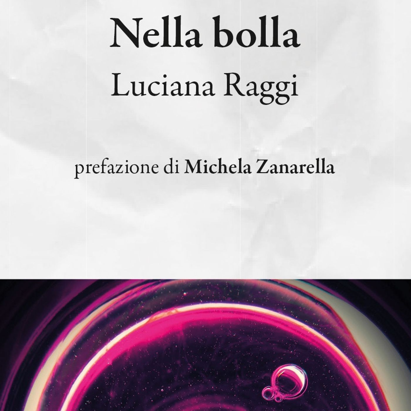 Luciana Raggi "Nella bolla"