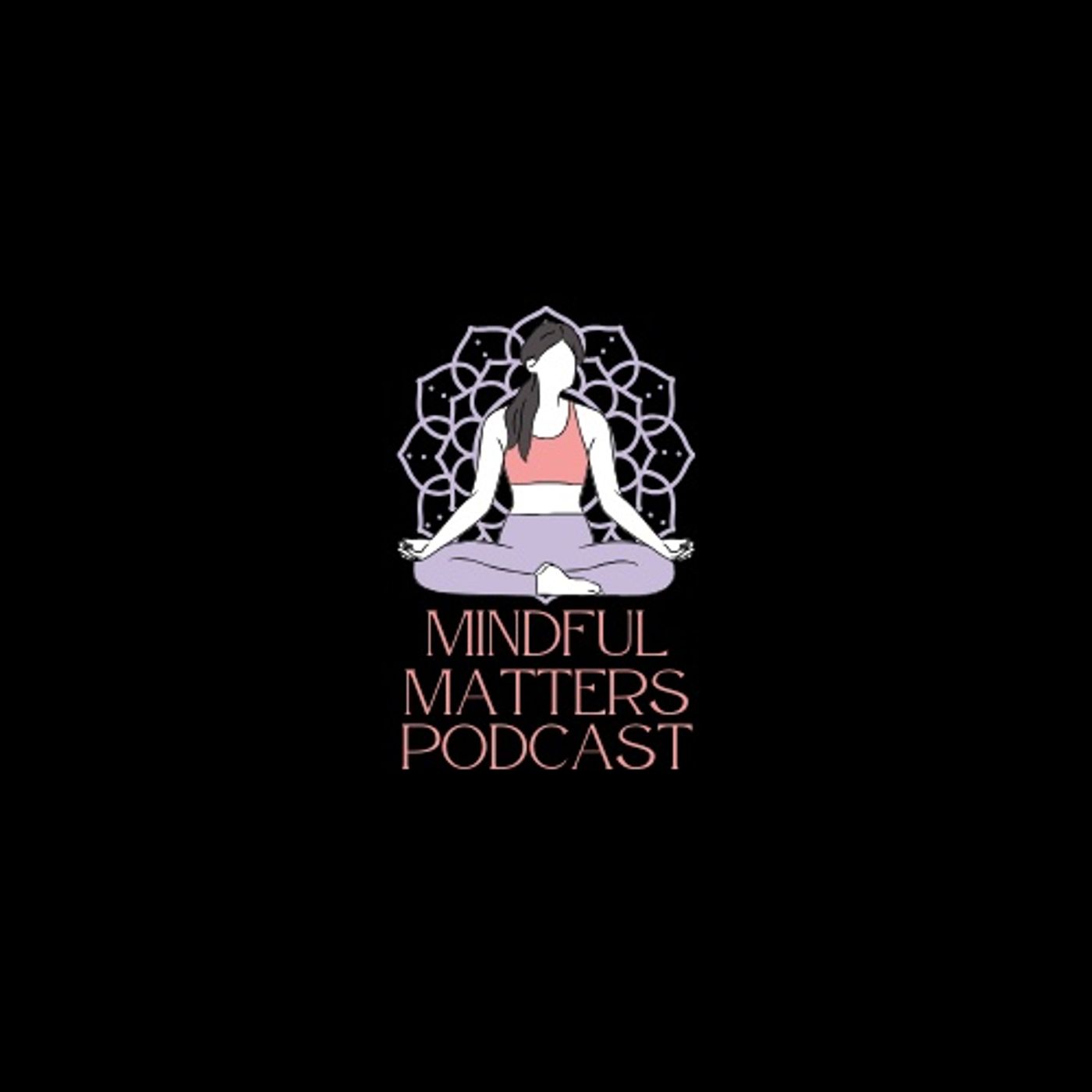 Mindful Matters podcast artwork