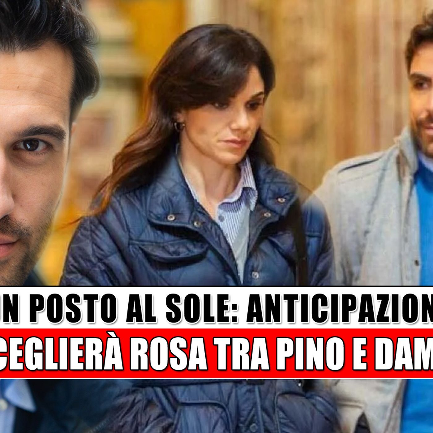 Un Posto Al Sole Anticipazioni: Chi Sceglierà Rosa Tra Pino E Damiano?