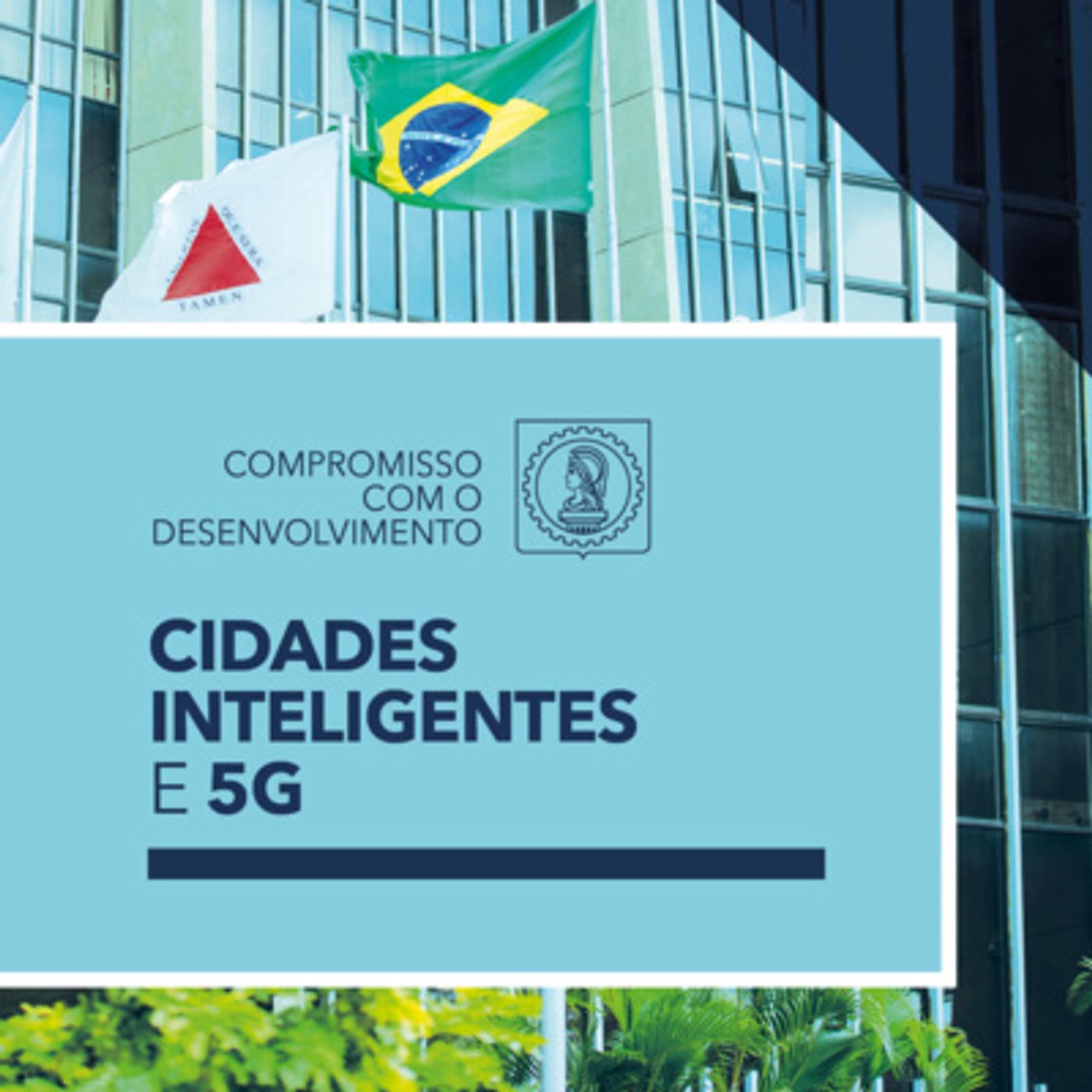 Carta aos candidatos: Cidades inteligentes terão 2,5 trilhões de dólares até 2025 episode artwork
