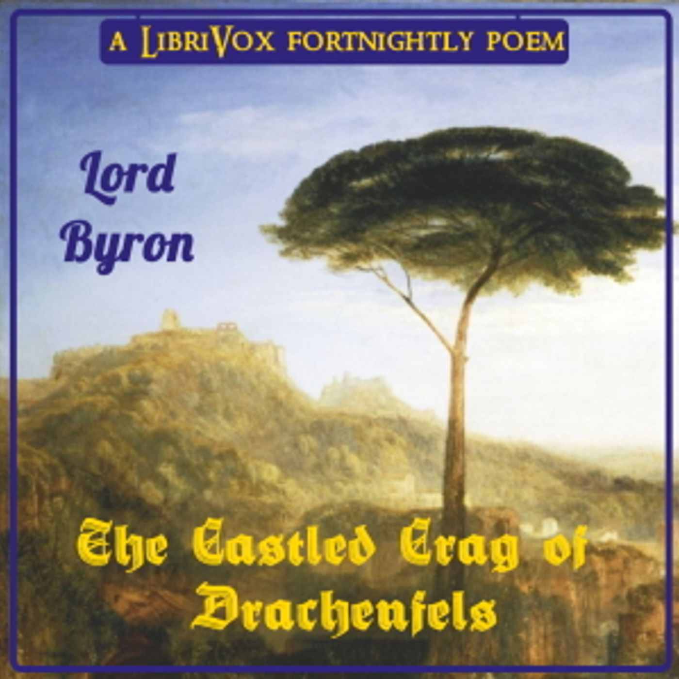 Castled Crag of Drachenfels, The by George Gordon, Lord Byron (1788 - 1824)