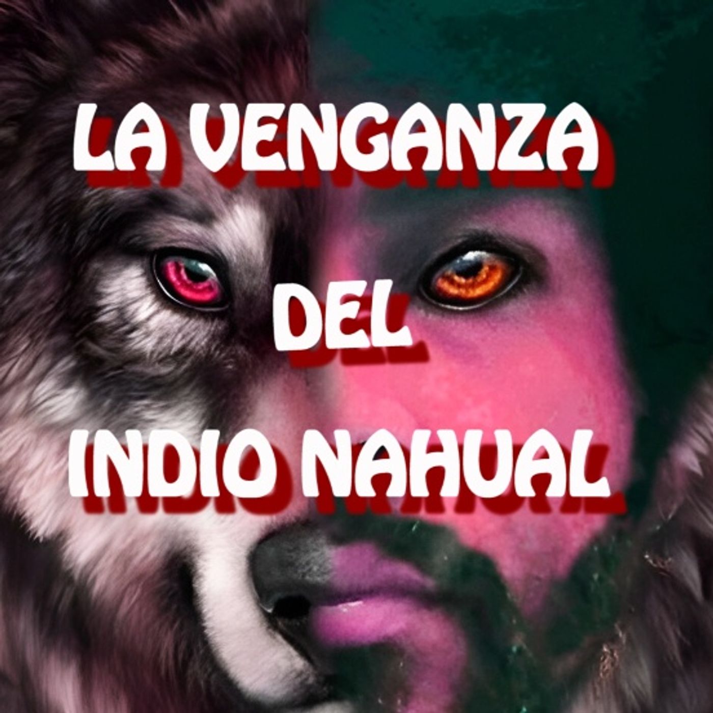 La Venganza Del Indio Nahaul / Relato de Terror