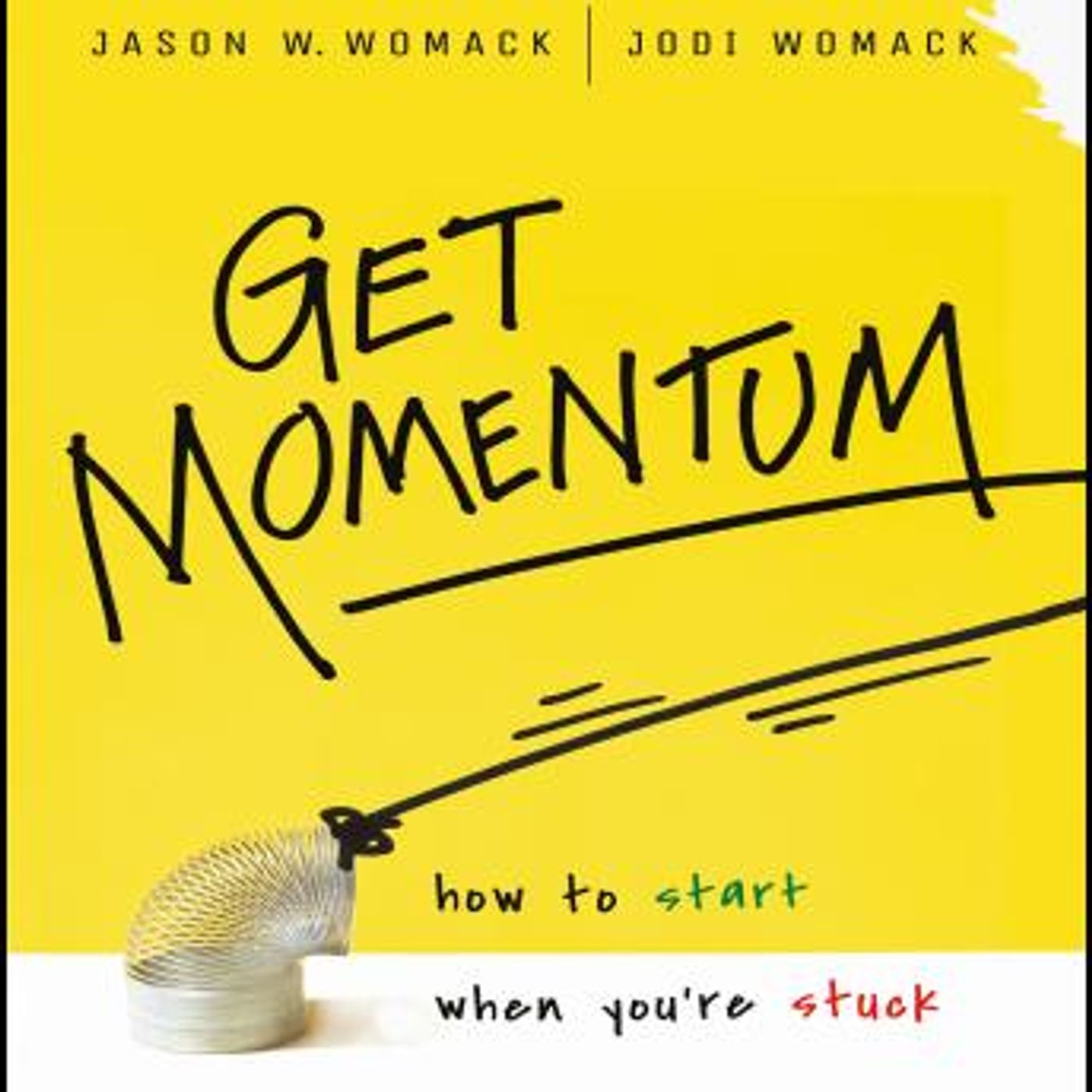 Get Momentum: How to Start When You're Stuck by Jason W Womack, Jodi Womack episode artwork