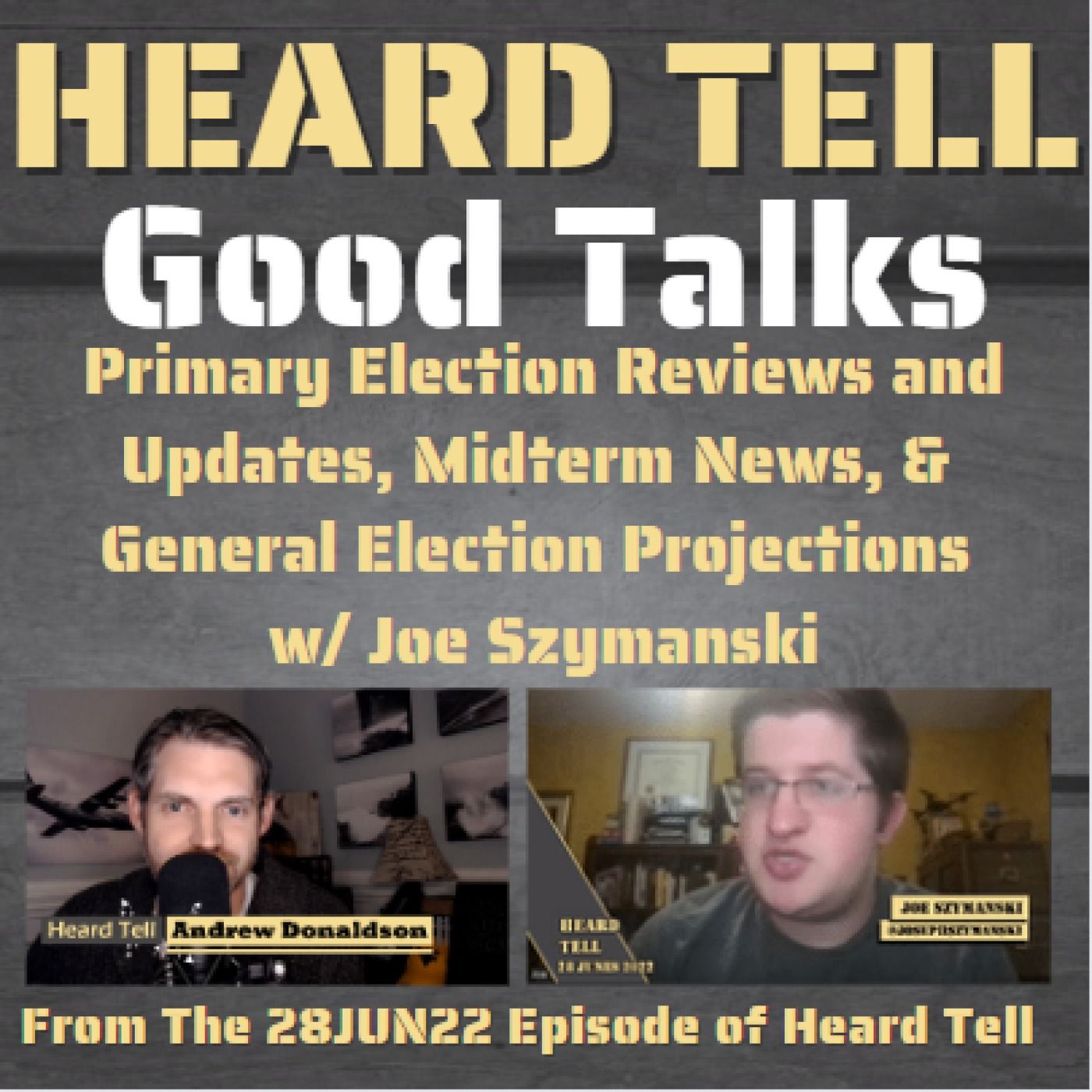 Good Talks: Primary Election Reviews and Updates, Midterm News, & General Election Projections w/ Joe Szymanski
