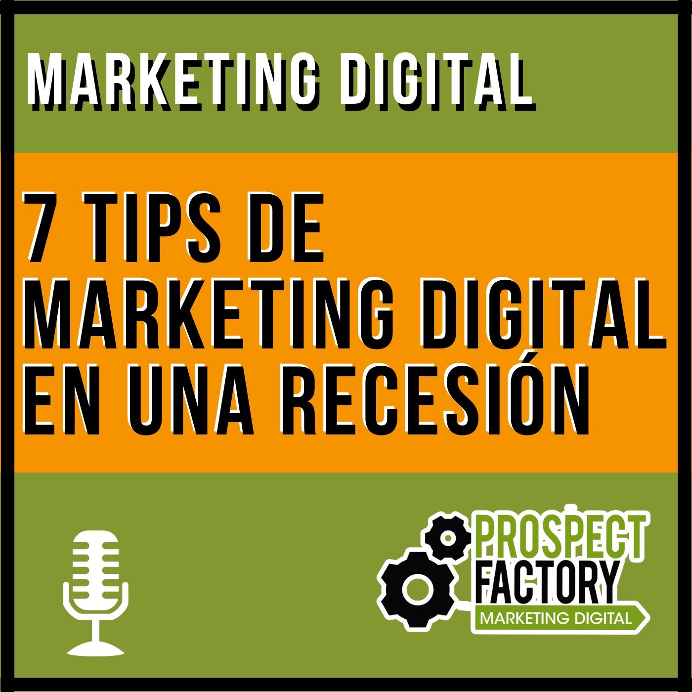 7 tips de marketing digital en una recesión | Prospect Factory episode artwork