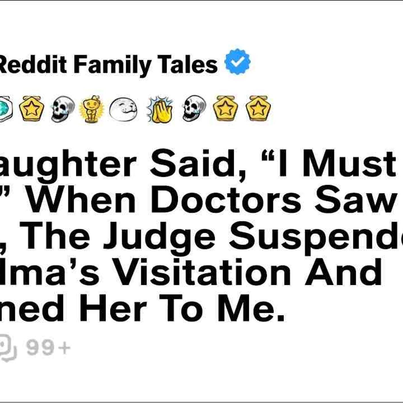 My Daughter Said_ _I Must Earn Food._ When Doctors Saw The Signs_ The Judge... - Reddit Family Tales episode artwork