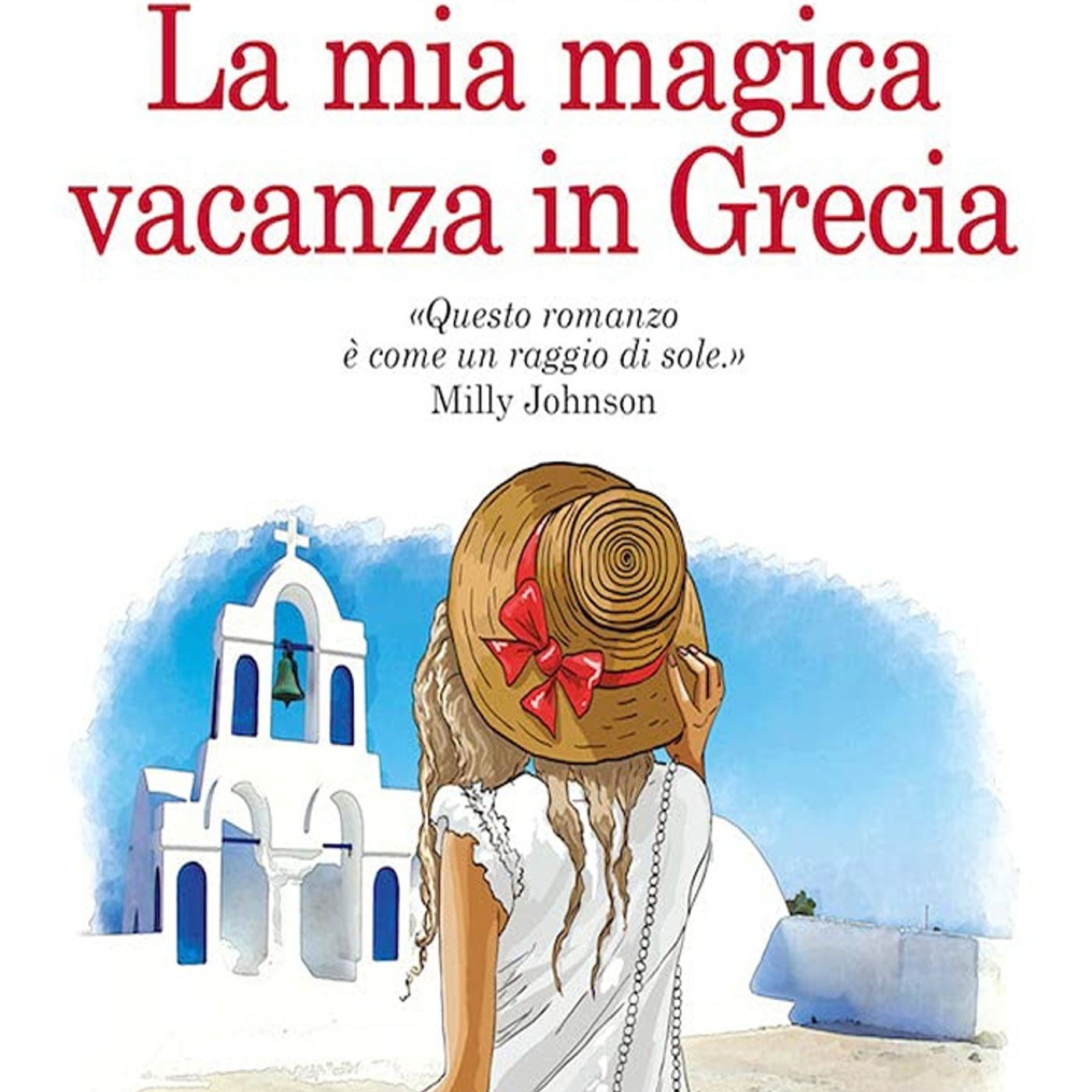 La mia magica vacanza in Grecia: una bella storia d'amore ambientata in Grecia, per chi ha voglia di sognare