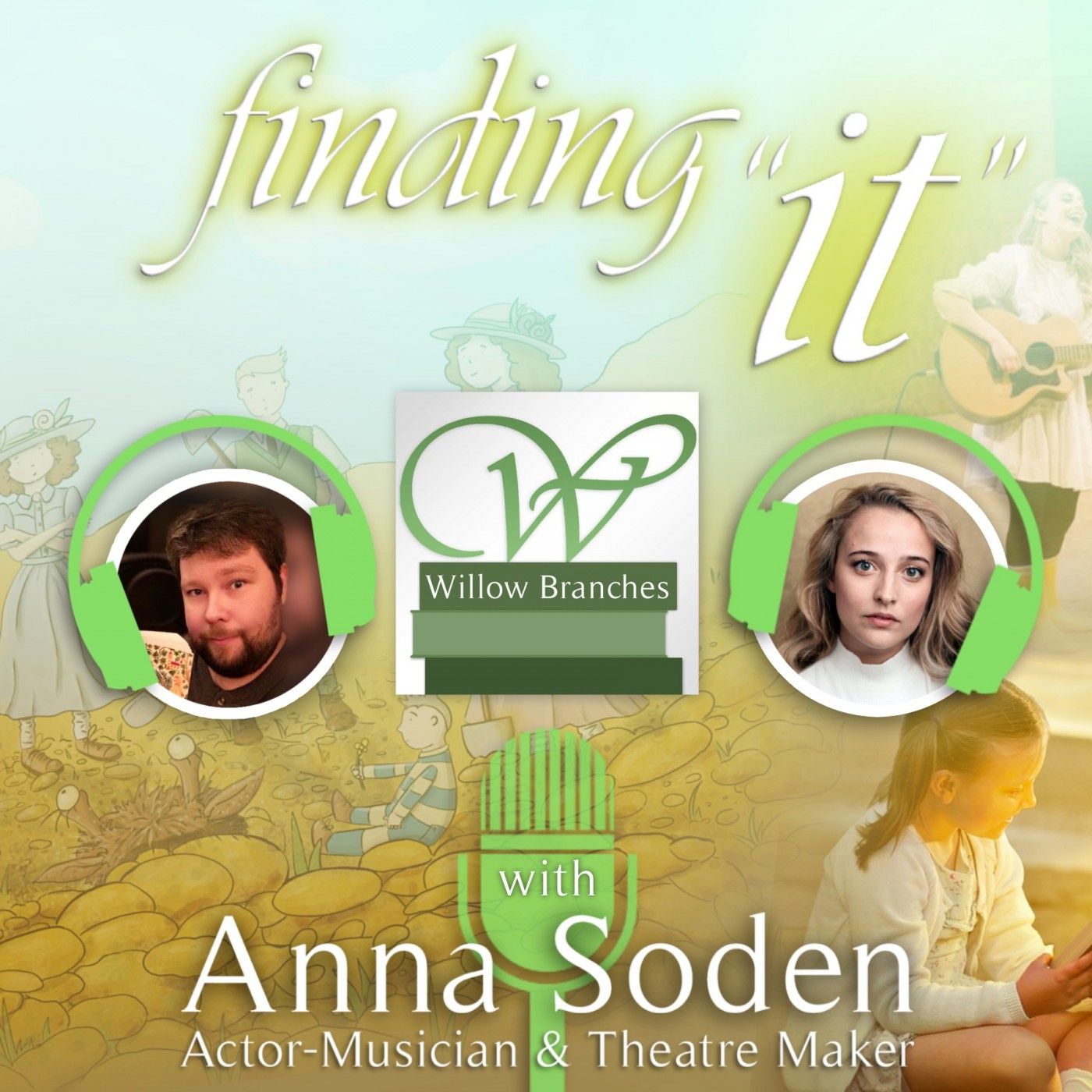*Willow Branches* | Finding 'It' with Anna Soden