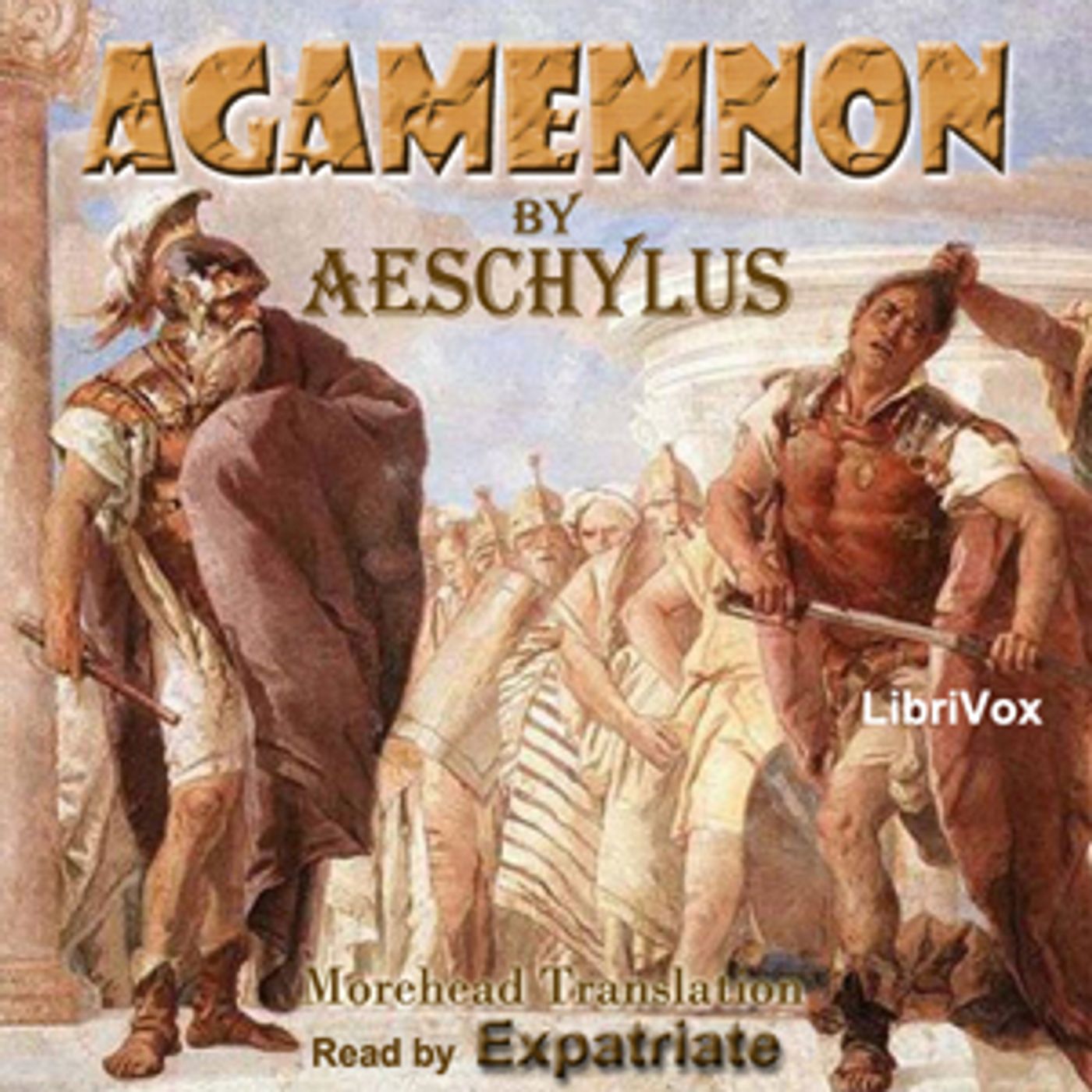 Agamemnon (Morshead Translation) by Aeschylus (c. 525/524 – 456/455 BC)