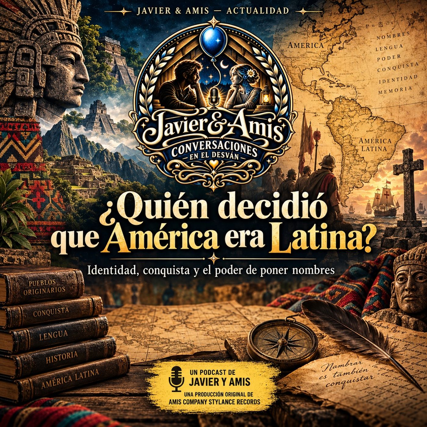 Javier & Amis — Actualidad - ¿Quién decidió que América era Latina?