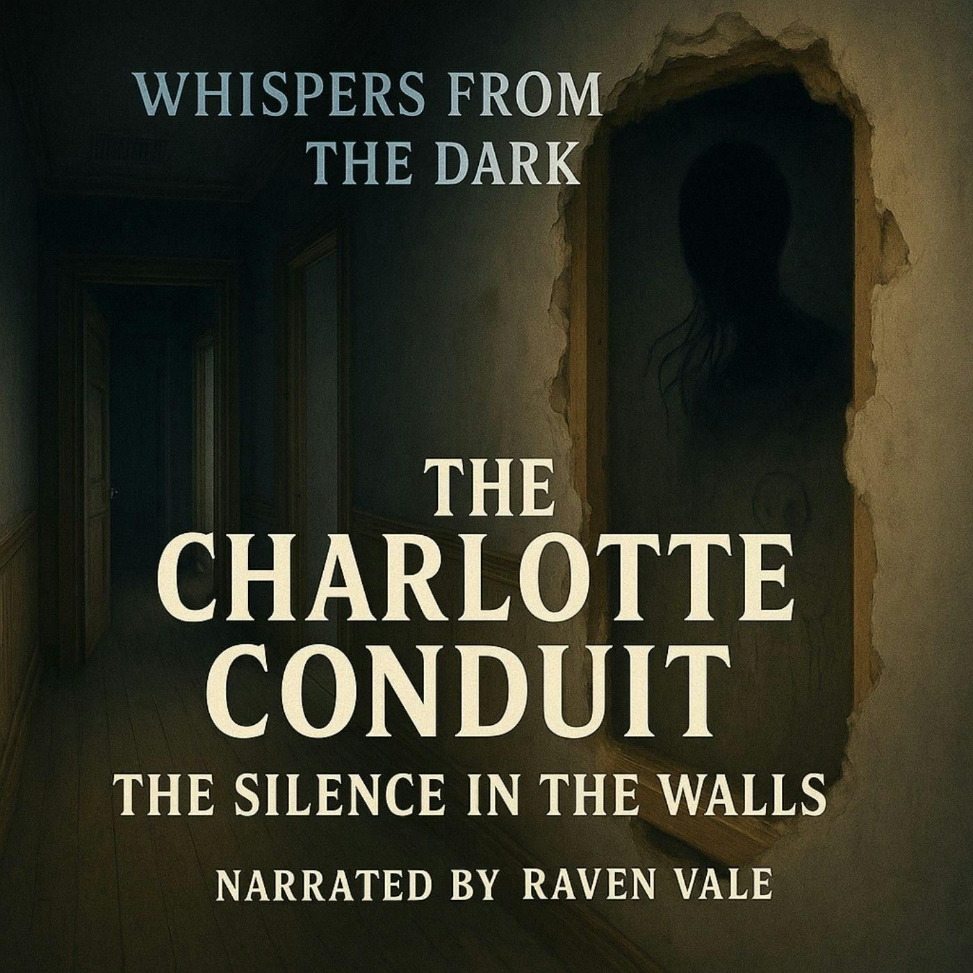 36: The Charlotte Conduit: The Silence in the Walls
