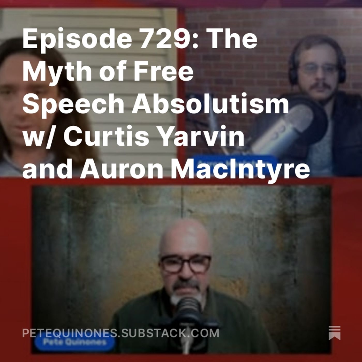 Episode 729: The Myth of Free Speech Absolutism w/ Curtis Yarvin and Auron MacIntyre