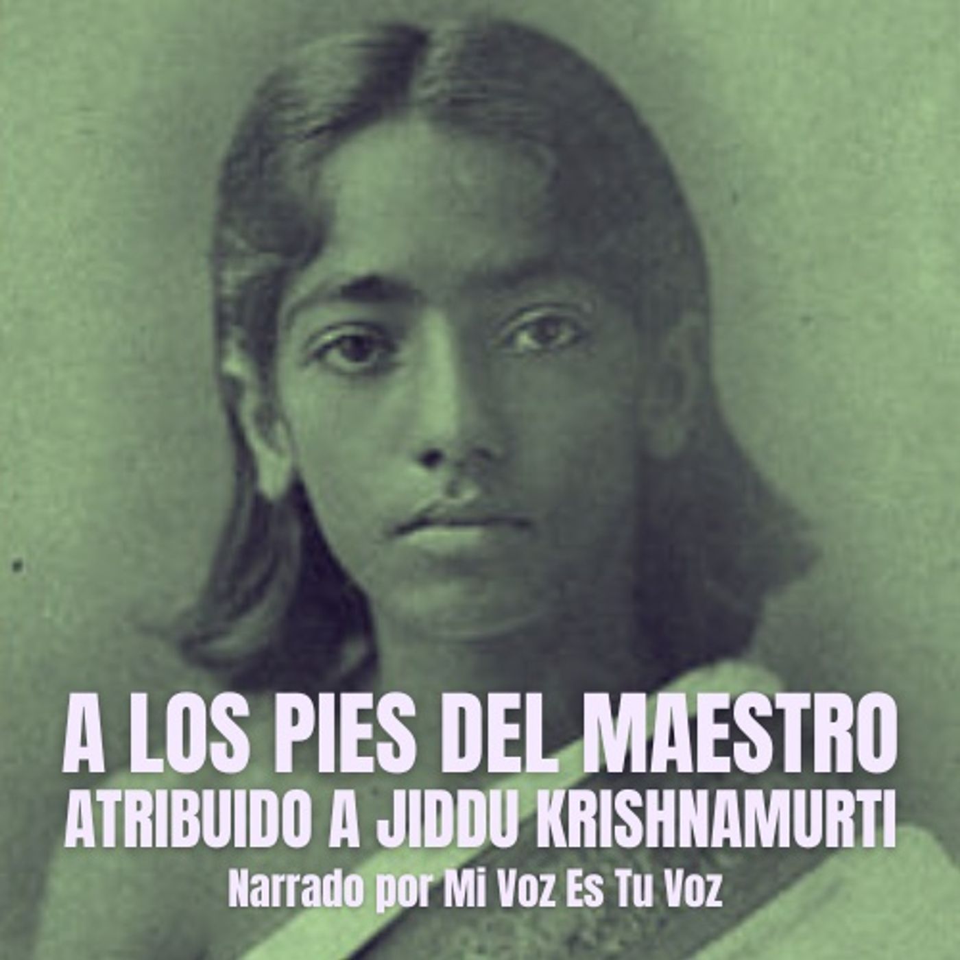 A LOS PIES DEL MAESTRO, atribuido a Jiddu Krishnamurti (audiolibro)