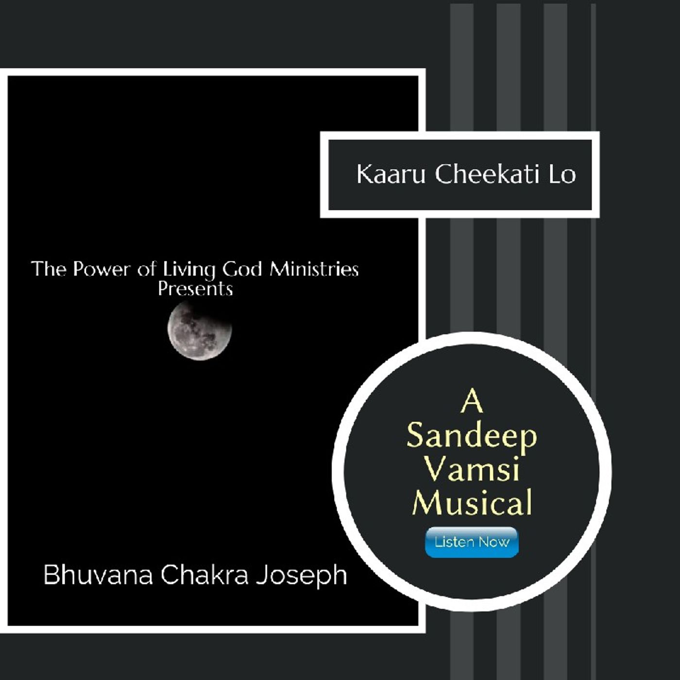 Kaaru Cheekatilo | Bro. Bhuvana Chakra Joseph | Sandeep Vamshi