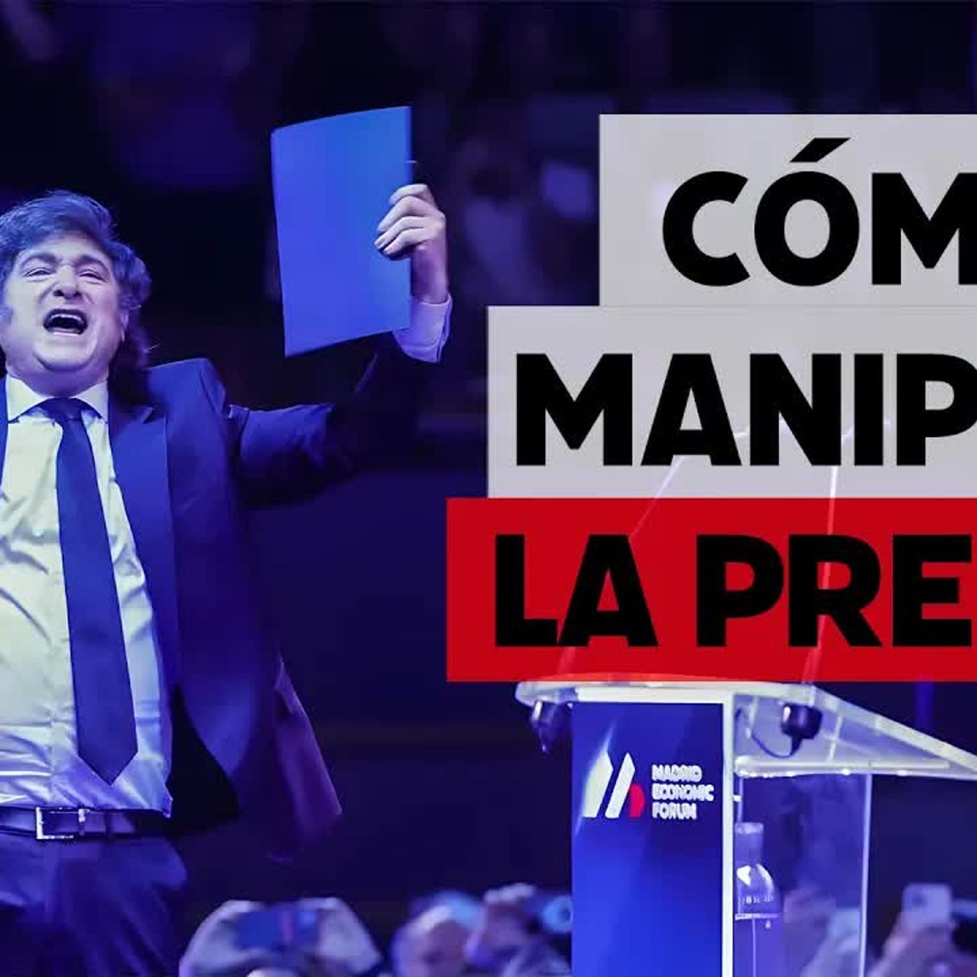 Cómo la prensa ha manipulado el discurso de Milei en el MEF episode artwork