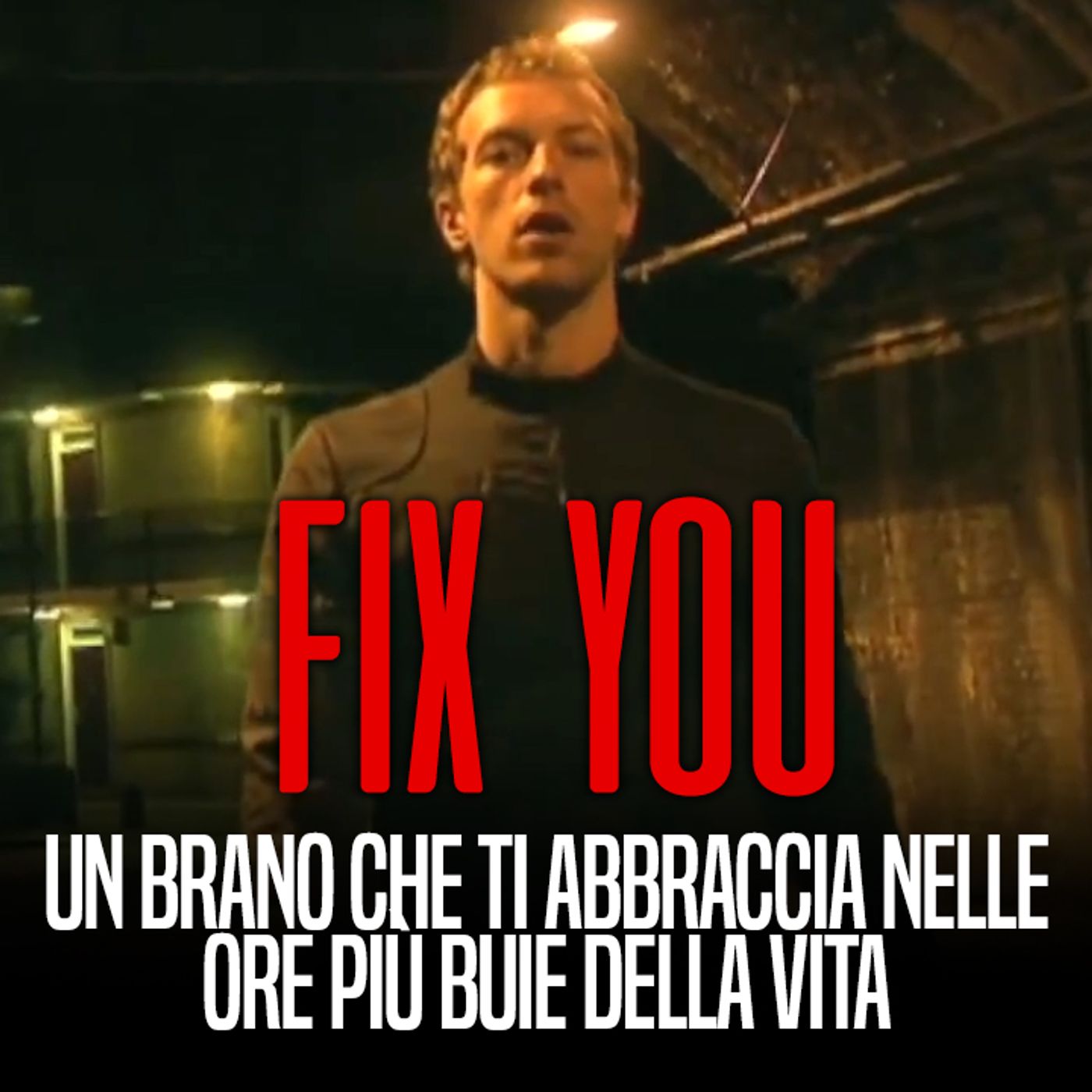 FIX YOU - Un brano che ti abbraccia nelle ore più buie della vita FIX YOU - Un brano che ti abbraccia nelle ore più buie della vita