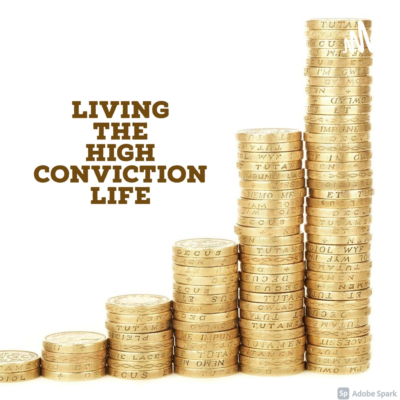 Living The High Conviction Life