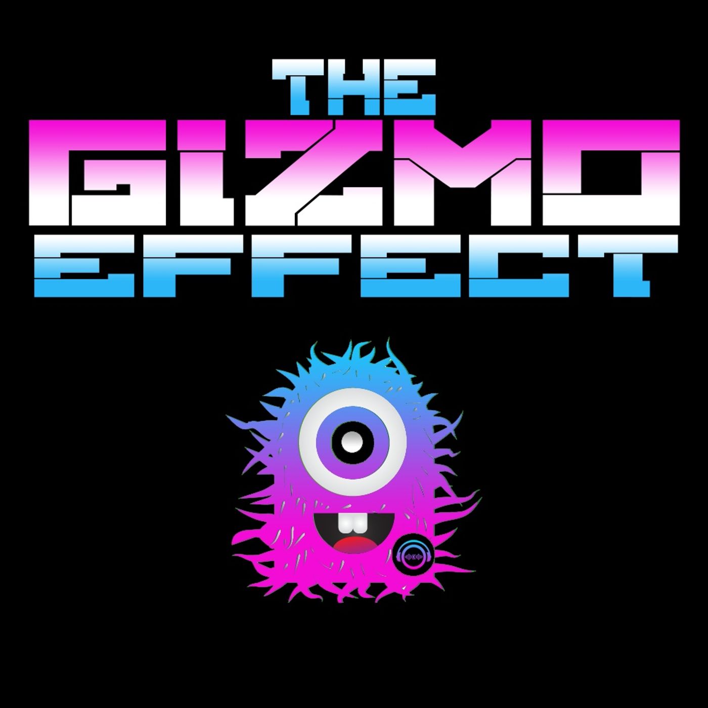 The Gizmo Effect podcast artwork