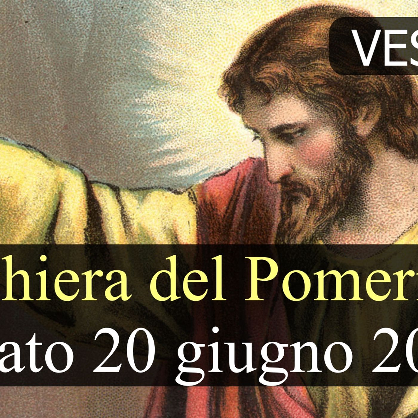 Preghiera del Pomeriggio SABATO 20 GIUGNO 2026 ❤️  Primi Vespri - XII Domenica T.O. episode artwork