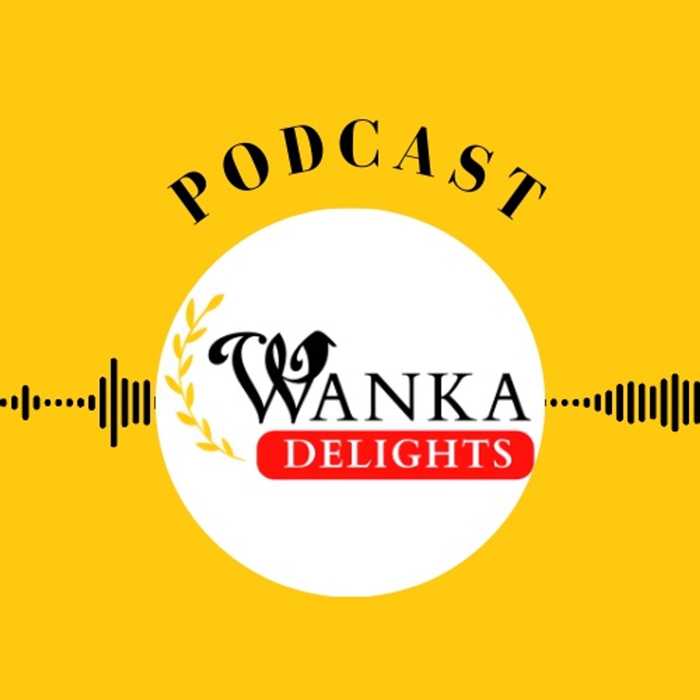 Wanka Delights - Podcast