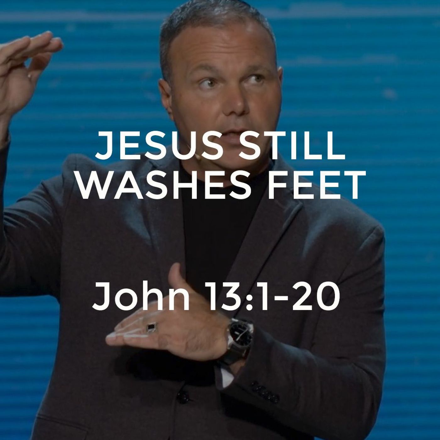 John #25 - Jesus Still Washes Feet