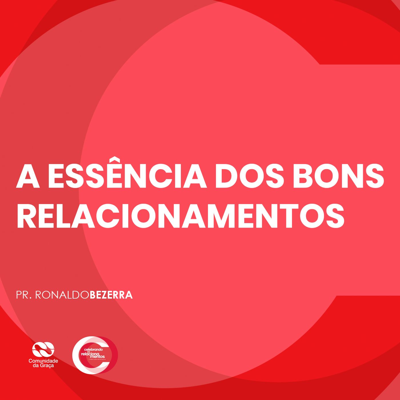 A ESSÊNCIA DOS BONS RELACIONAMENTOS // pr. Ronaldo Bezerra