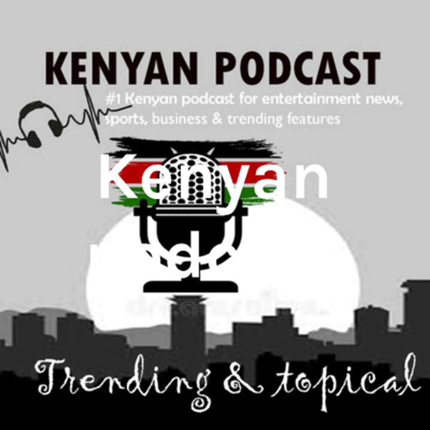 Kenyan Podcast - Weekly Entertainment Gist episode artwork