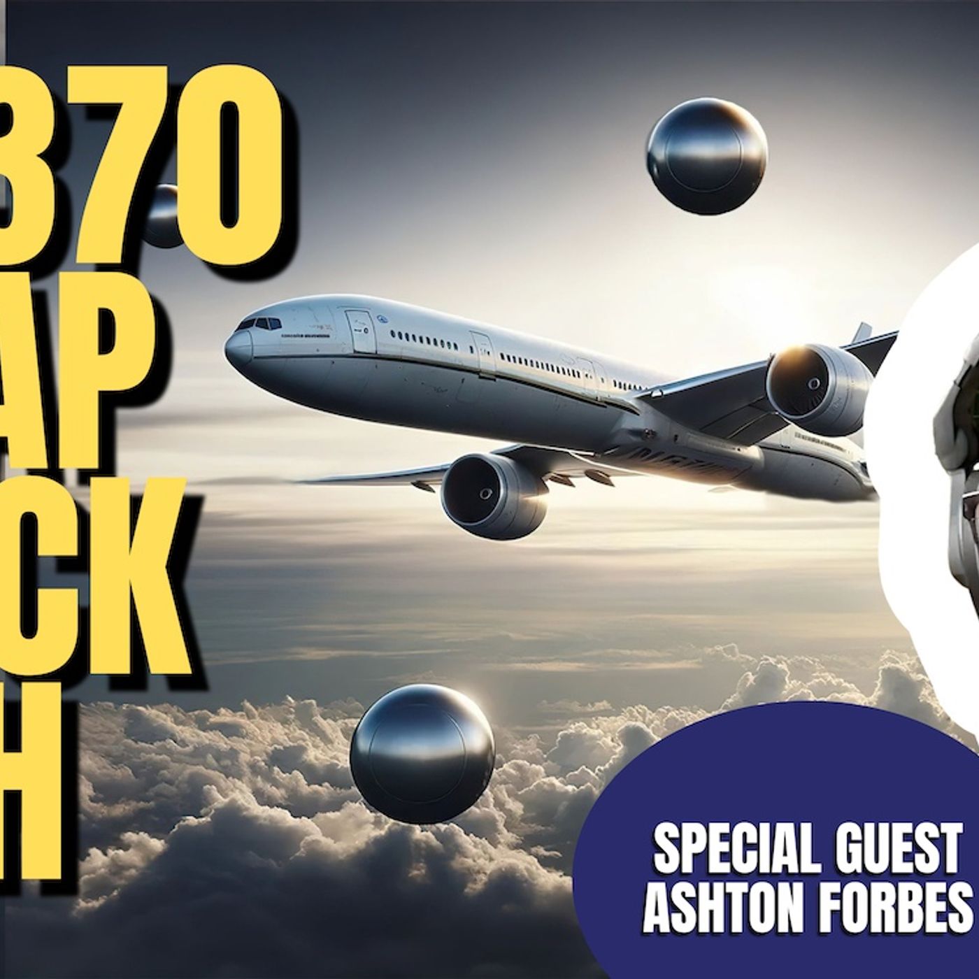 MH370 & Classified U.S. Tech | Ashton Forbes (TPC #1,481)