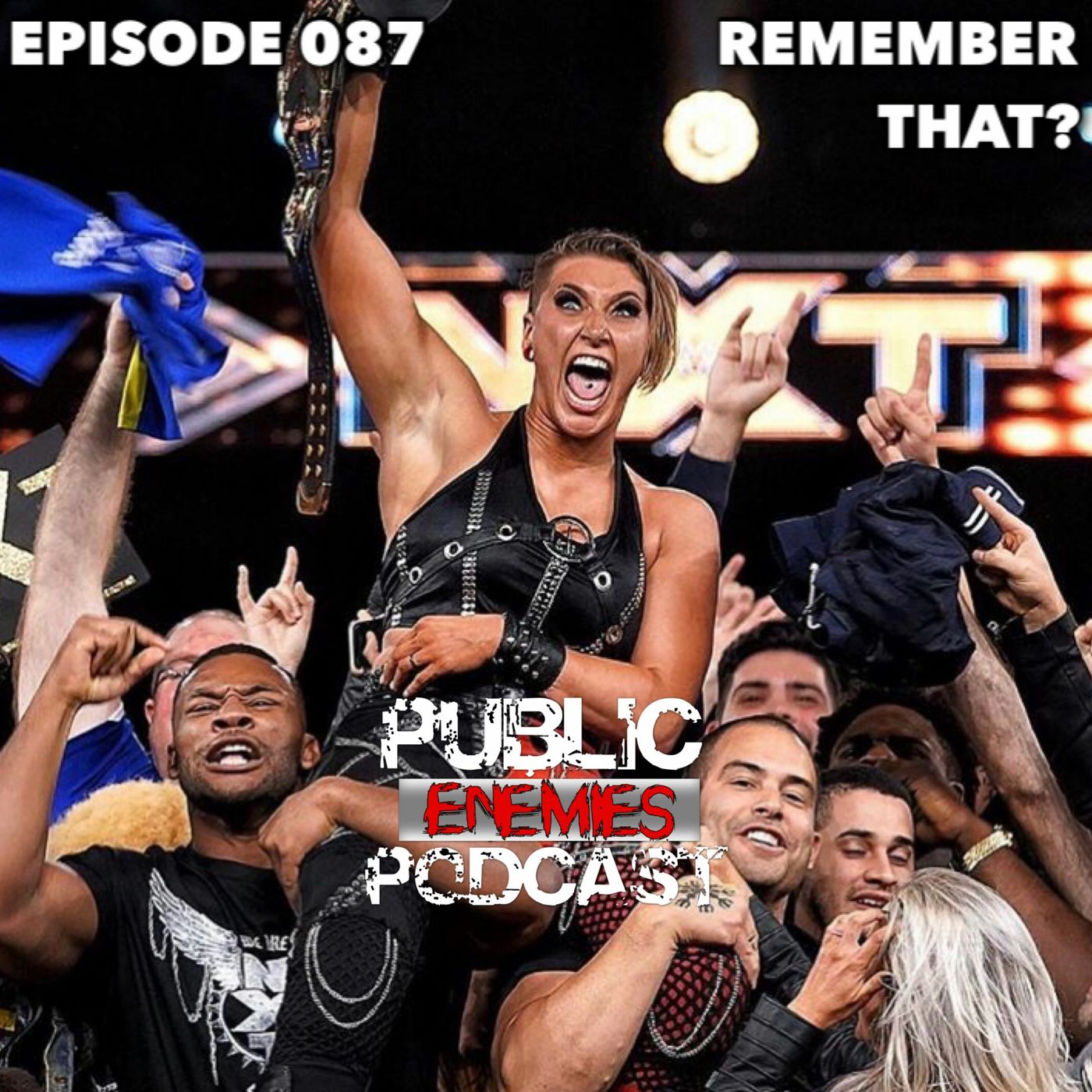 Episode 087 | "Remember That?": 2019 Year End Special + NXT/AEW Dynamite, 6ix9ine & Trump Impeached