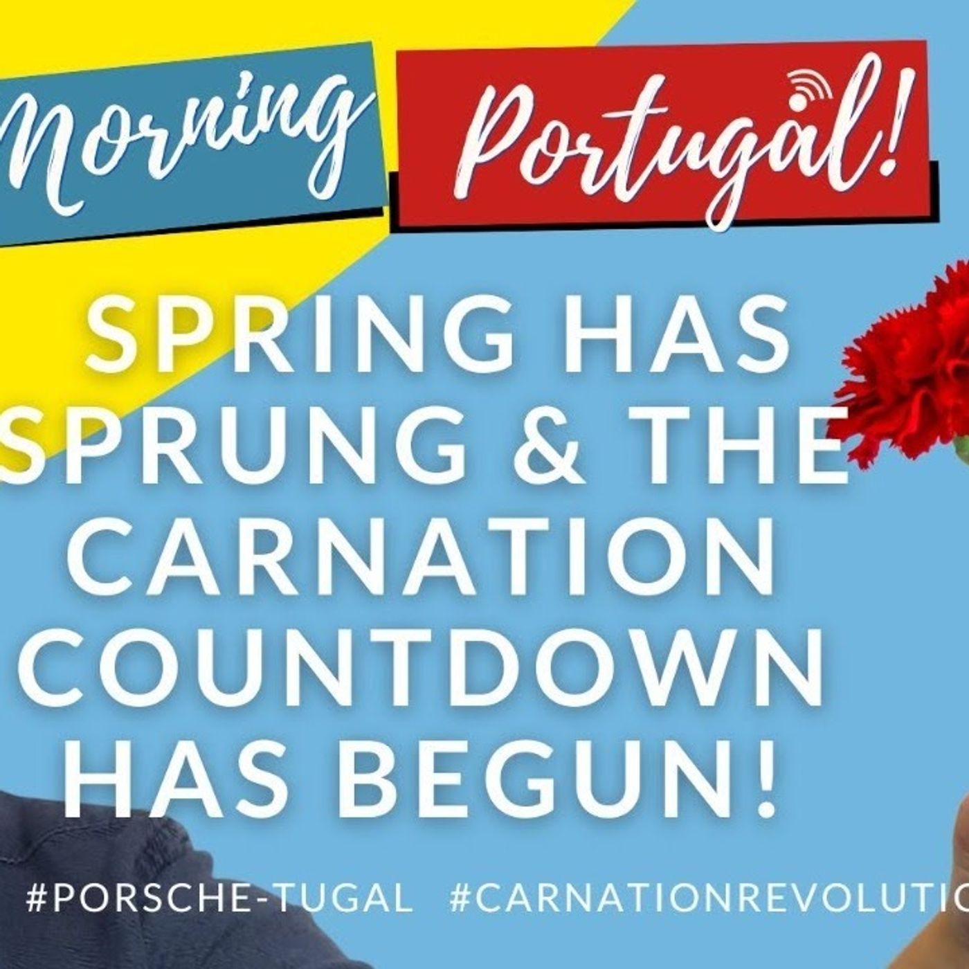 Spring as Sprung & The Carnation Countdown Has Begun on Good Morning Portugal!
