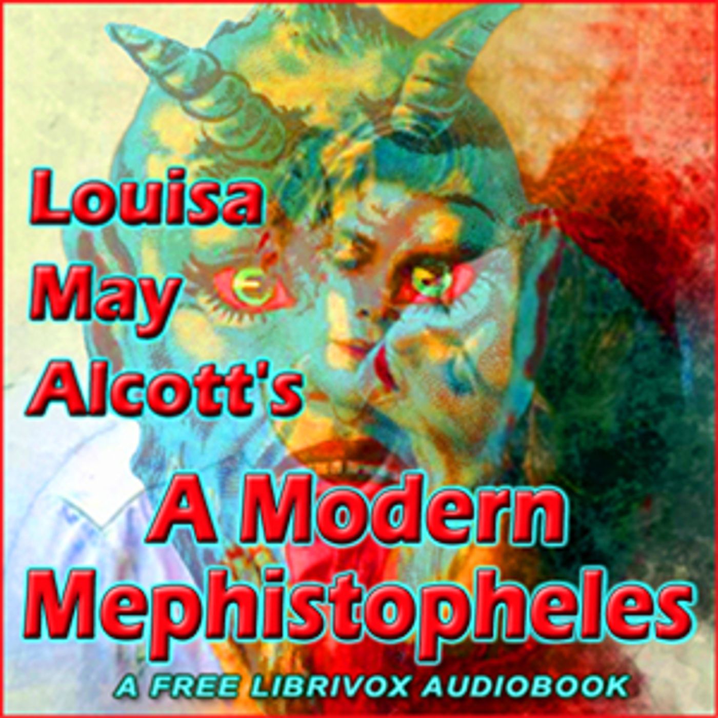 Louisa May Alcott - A Modern Mephistopheles cover art