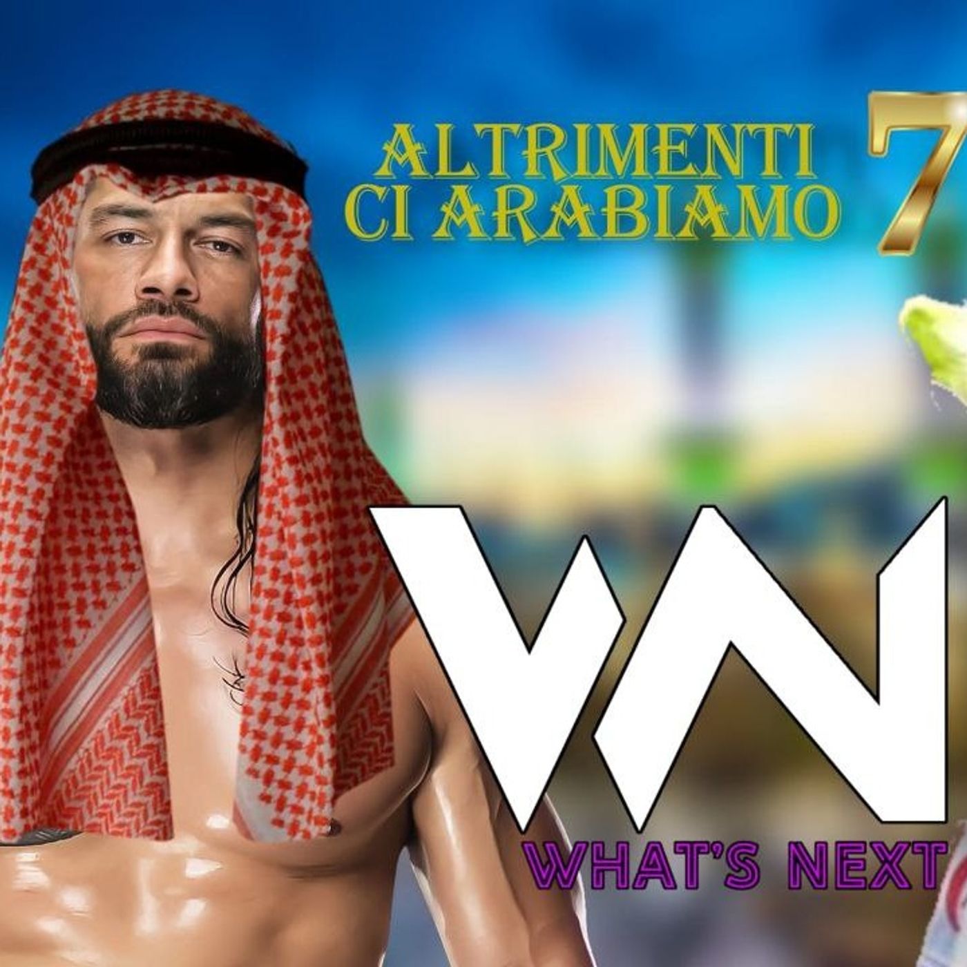 Altrimenti Ci ARABIAmo! 7 - What's Next episode artwork