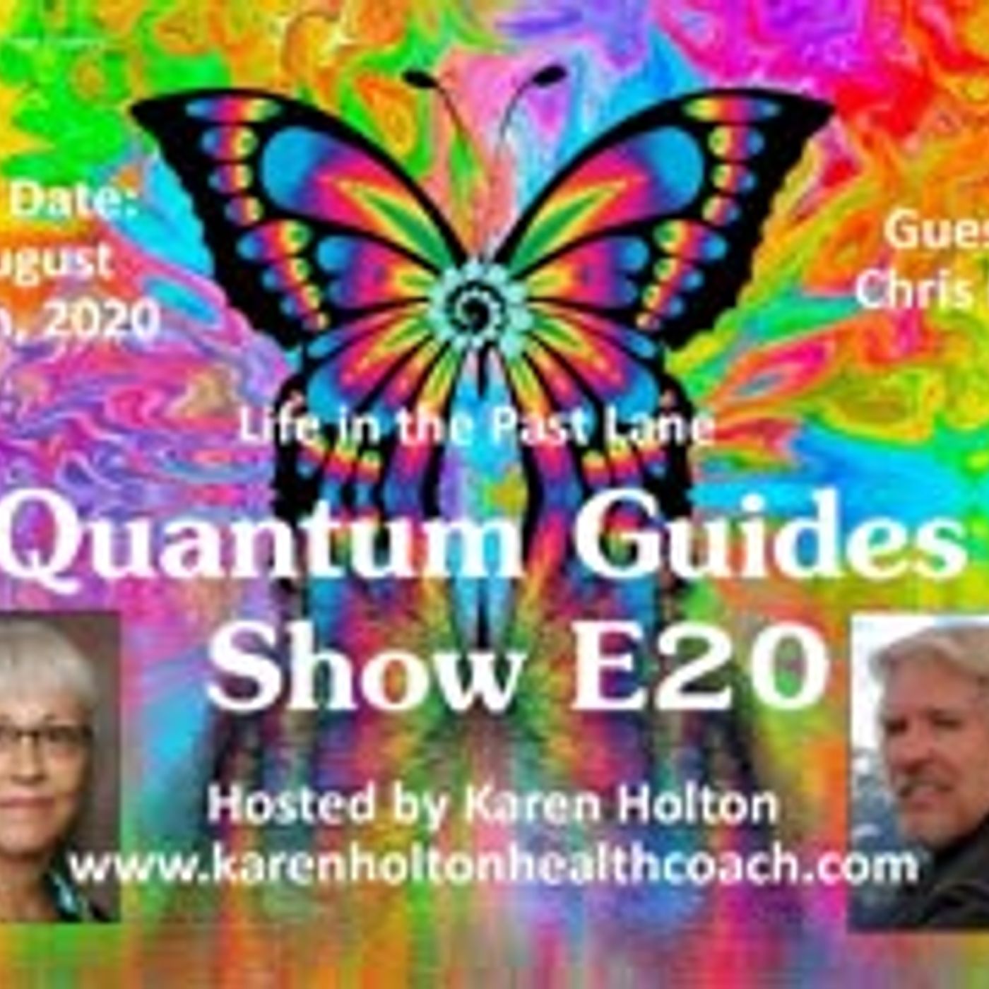 Quantum Guides Show E20 Chris Lee - LIFE IN THE PAST LANE