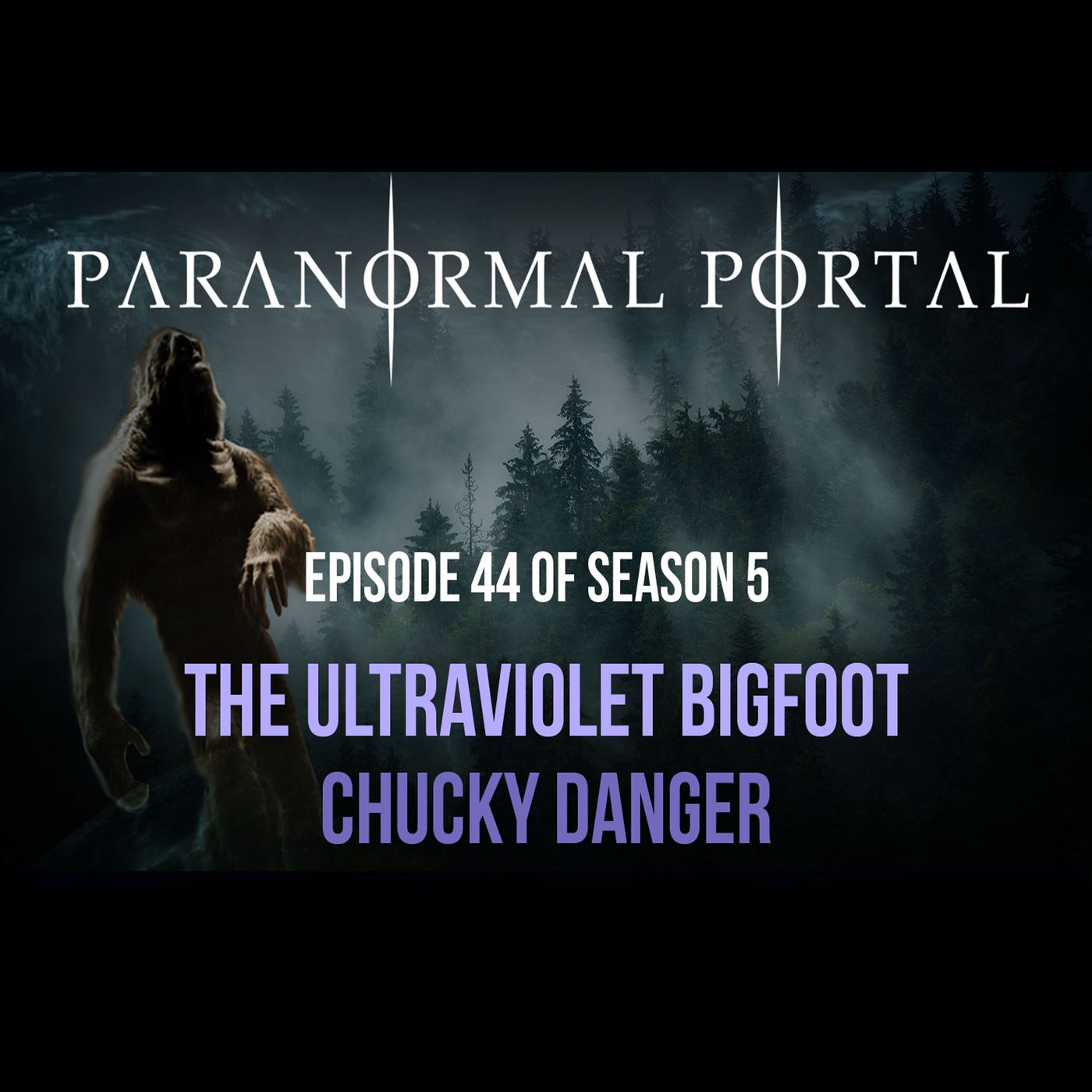 S5EP44 - Ultraviolet Bigfoot - Chucky Danger episode artwork