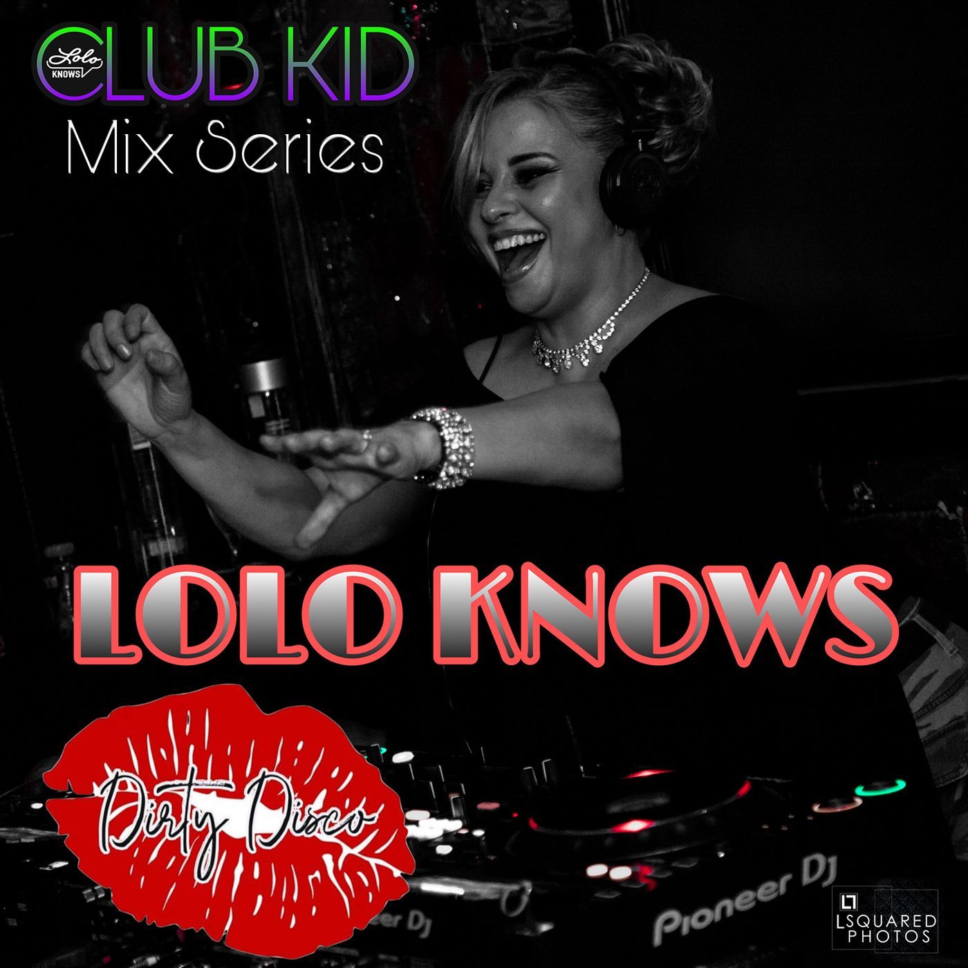 LOLO Knows Club Kid Mix Series...  LOLO, Cleveland/Akron (LOLO Knows Radio)