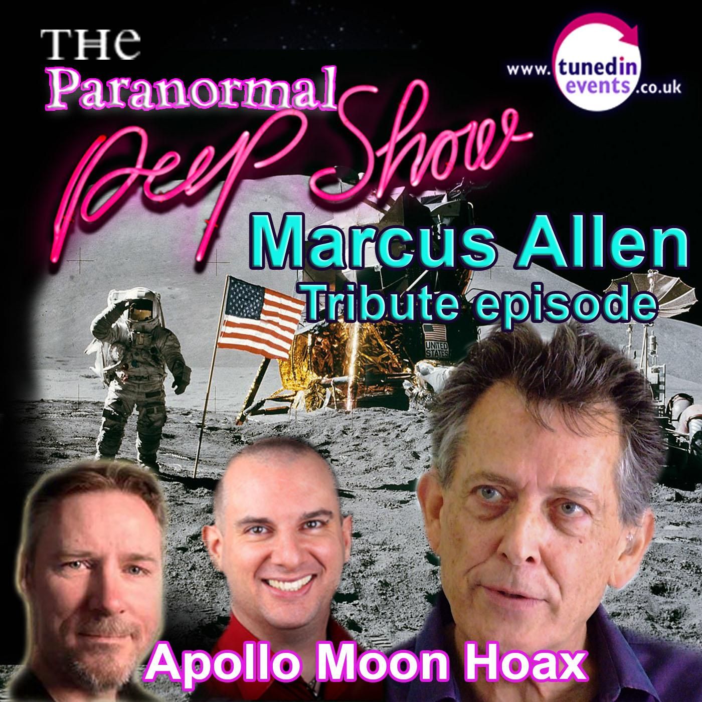 Paranormal Peep Show - Marcus Allen Tribute: The Apollo Hoax Theory