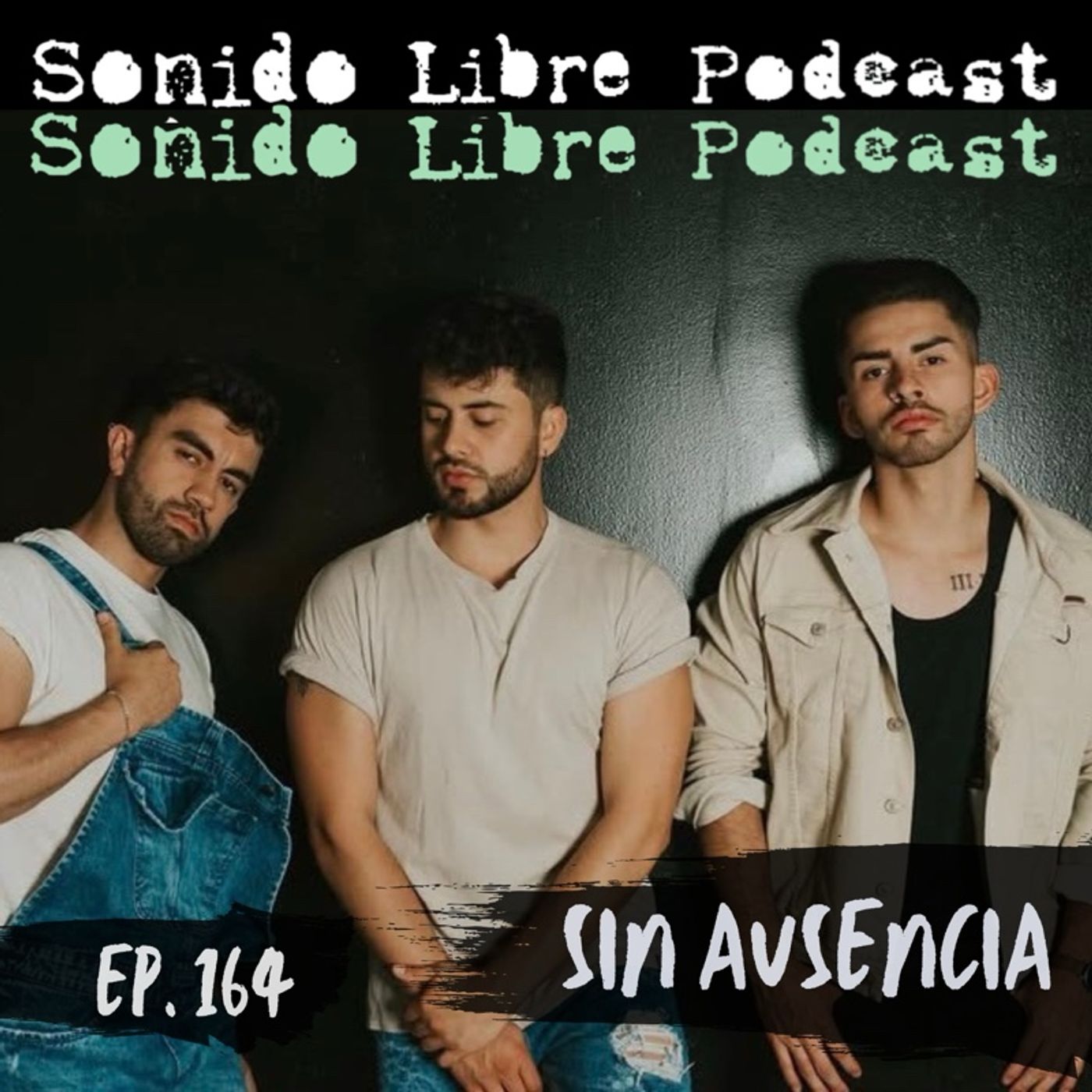 E164 / SIN AUSENCIA / El Camino Hacia el Pop Alternativo